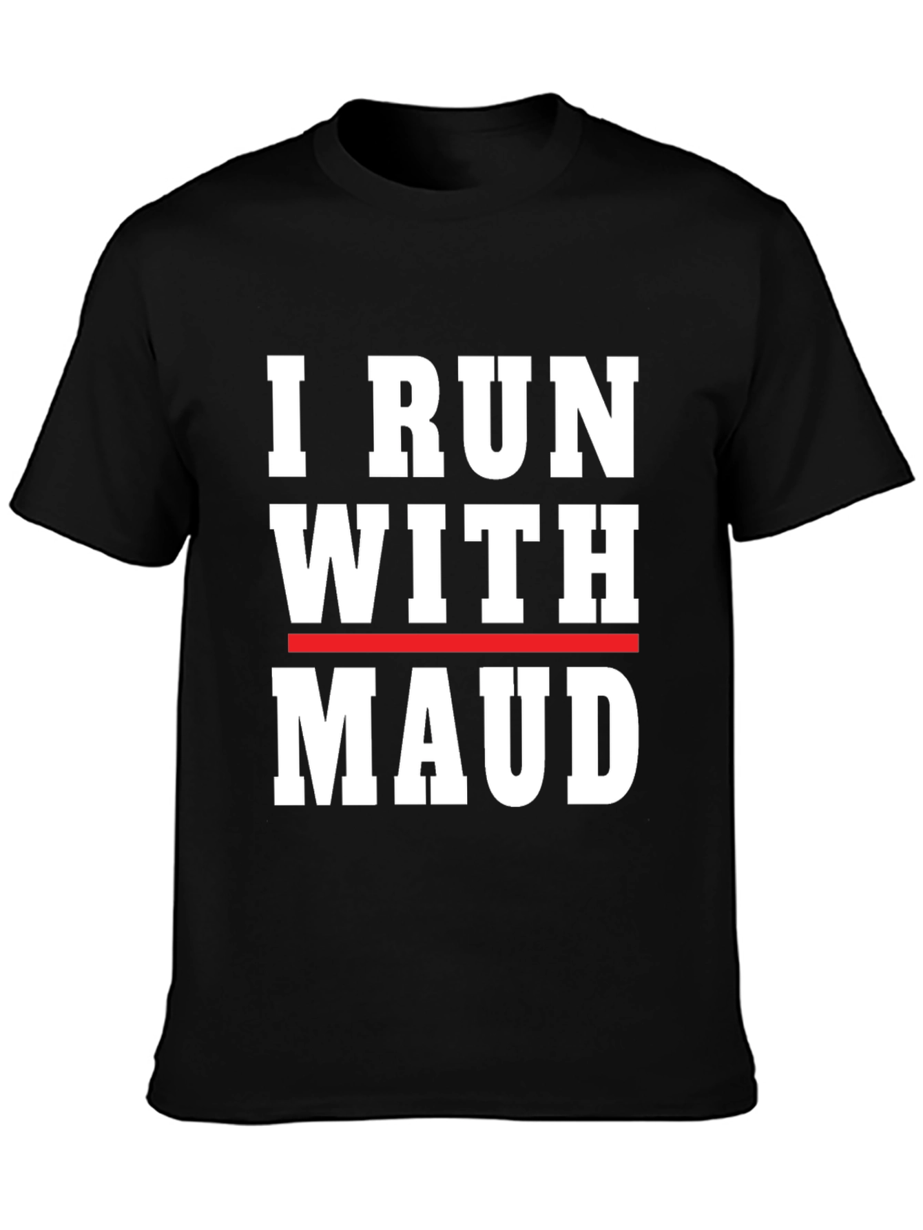 I Run With Maud T-Shirt - Justice & Awareness