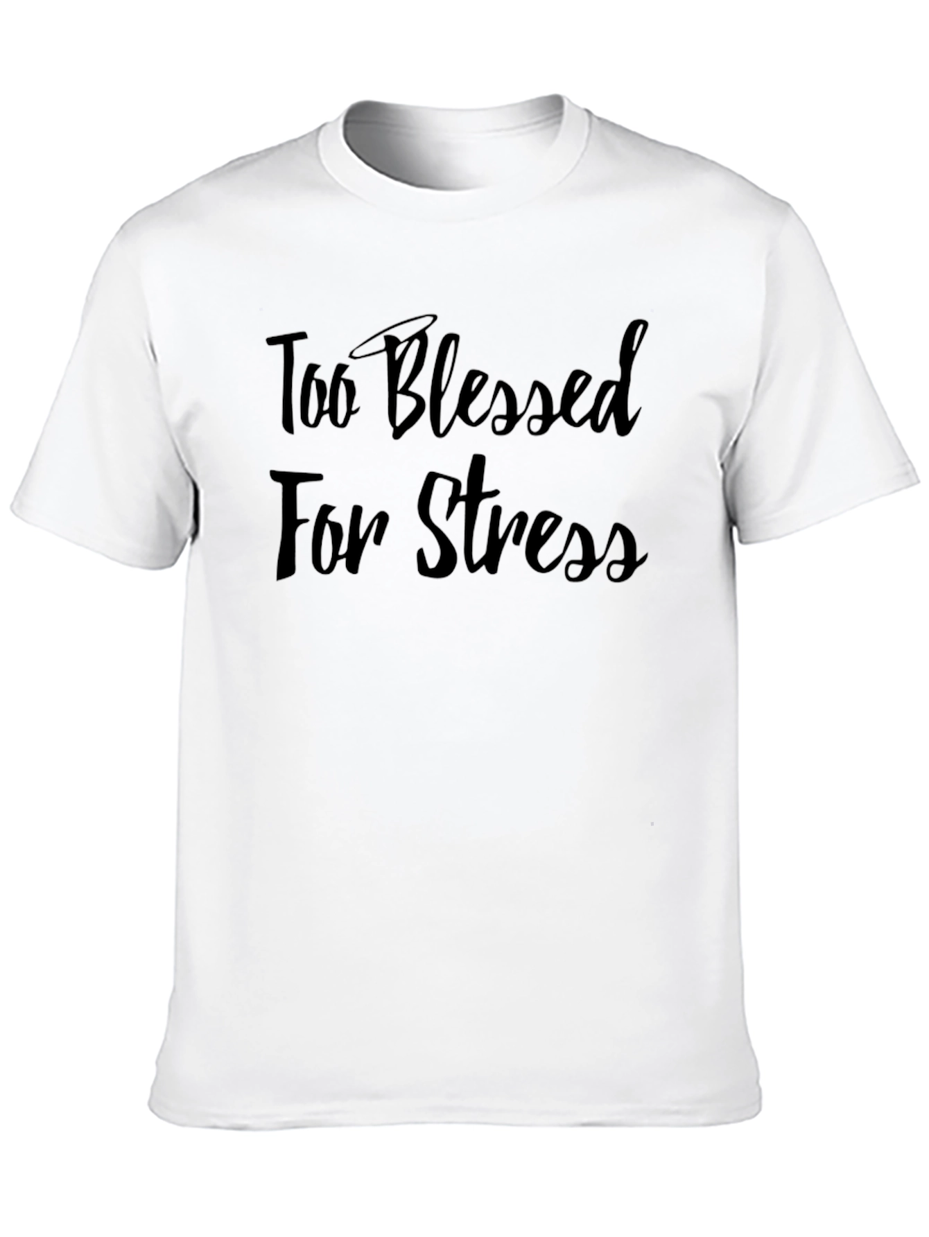 Too Blessed For Stress Black T-Shirt