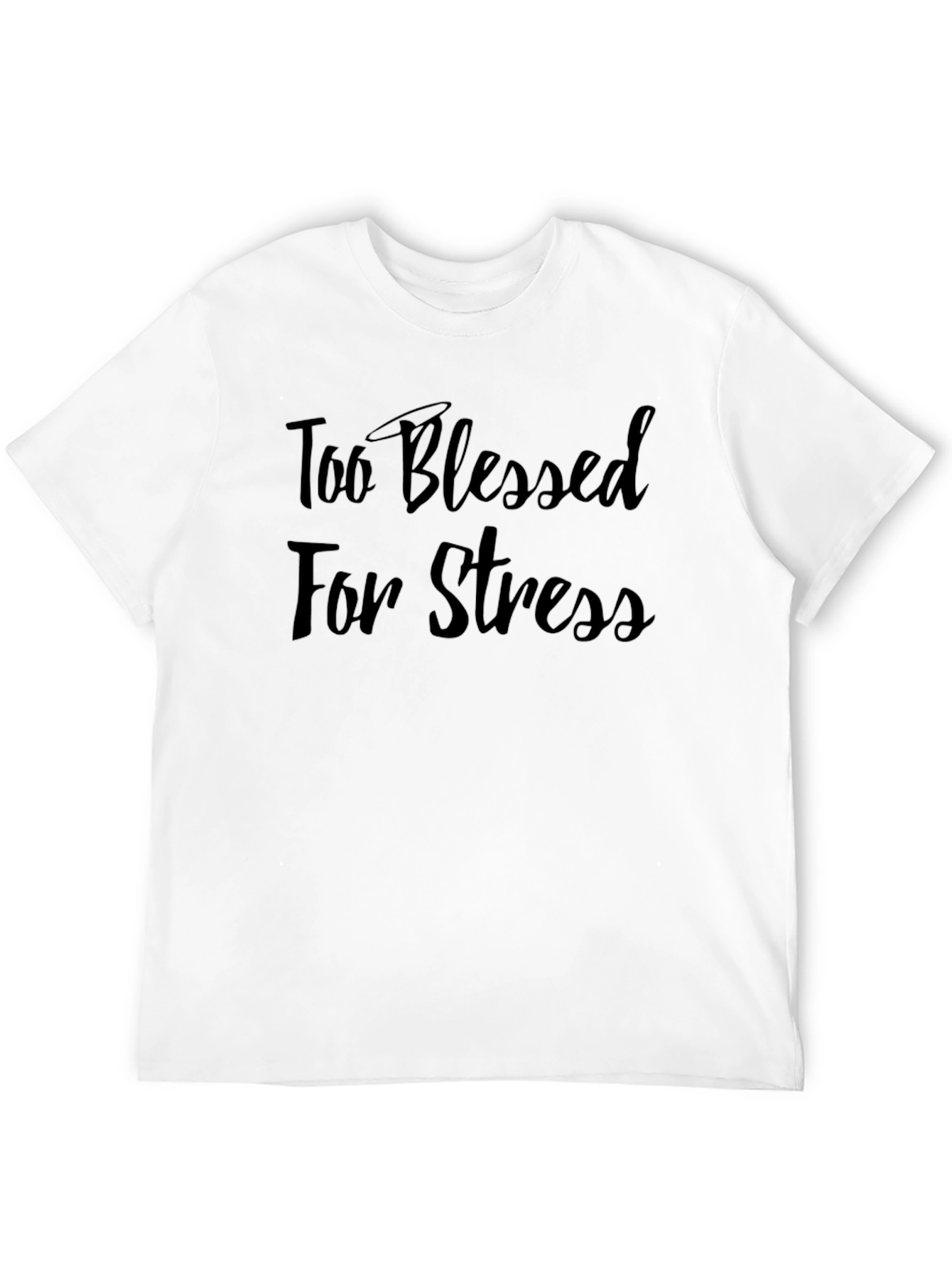 Too Blessed For Stress Black T-Shirt
