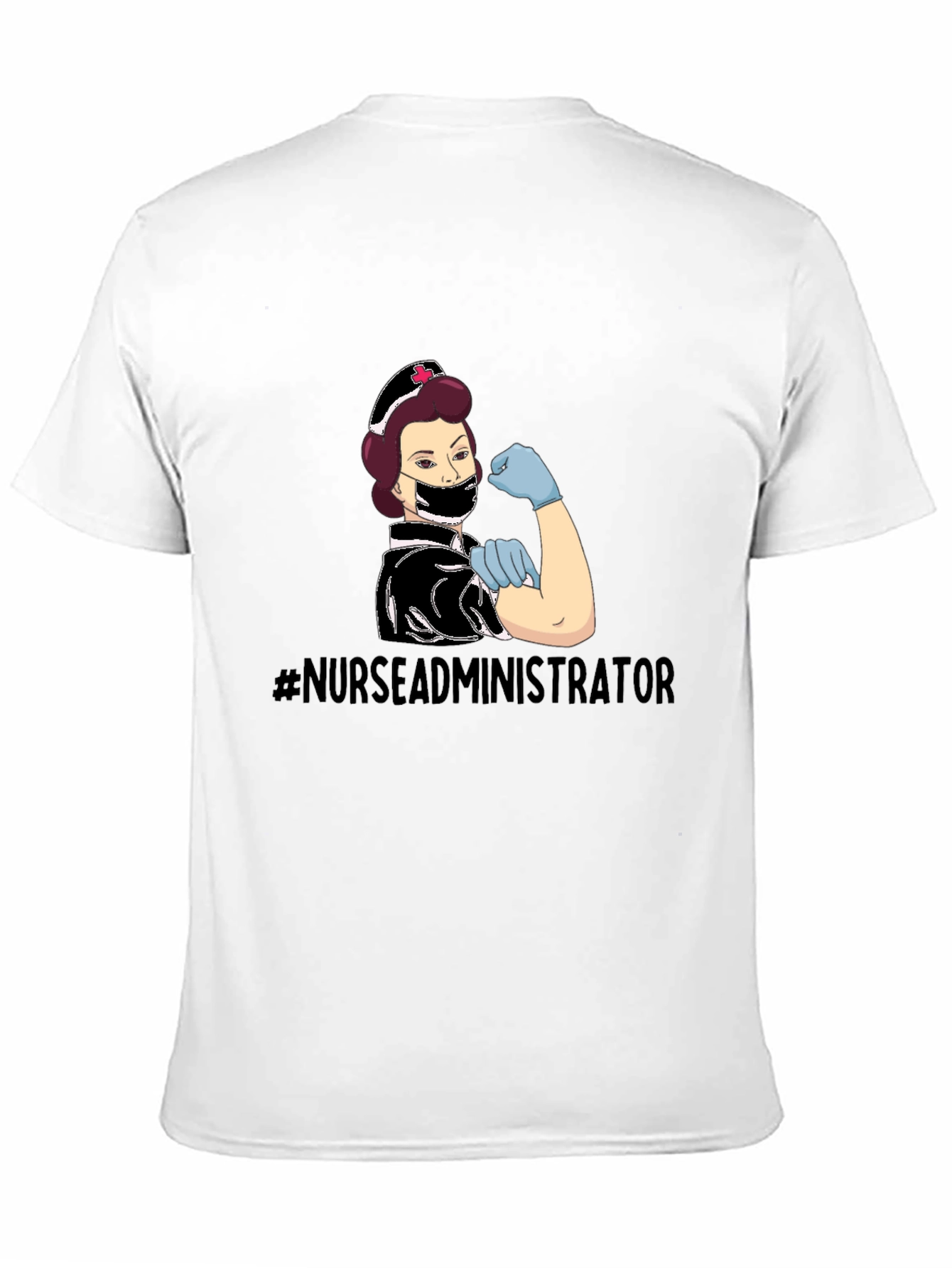 Nurse Administrator T-Shirt - We Can Do It!