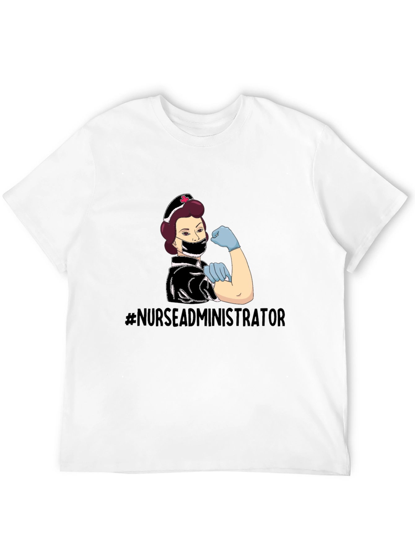 Nurse Administrator T-Shirt - We Can Do It!