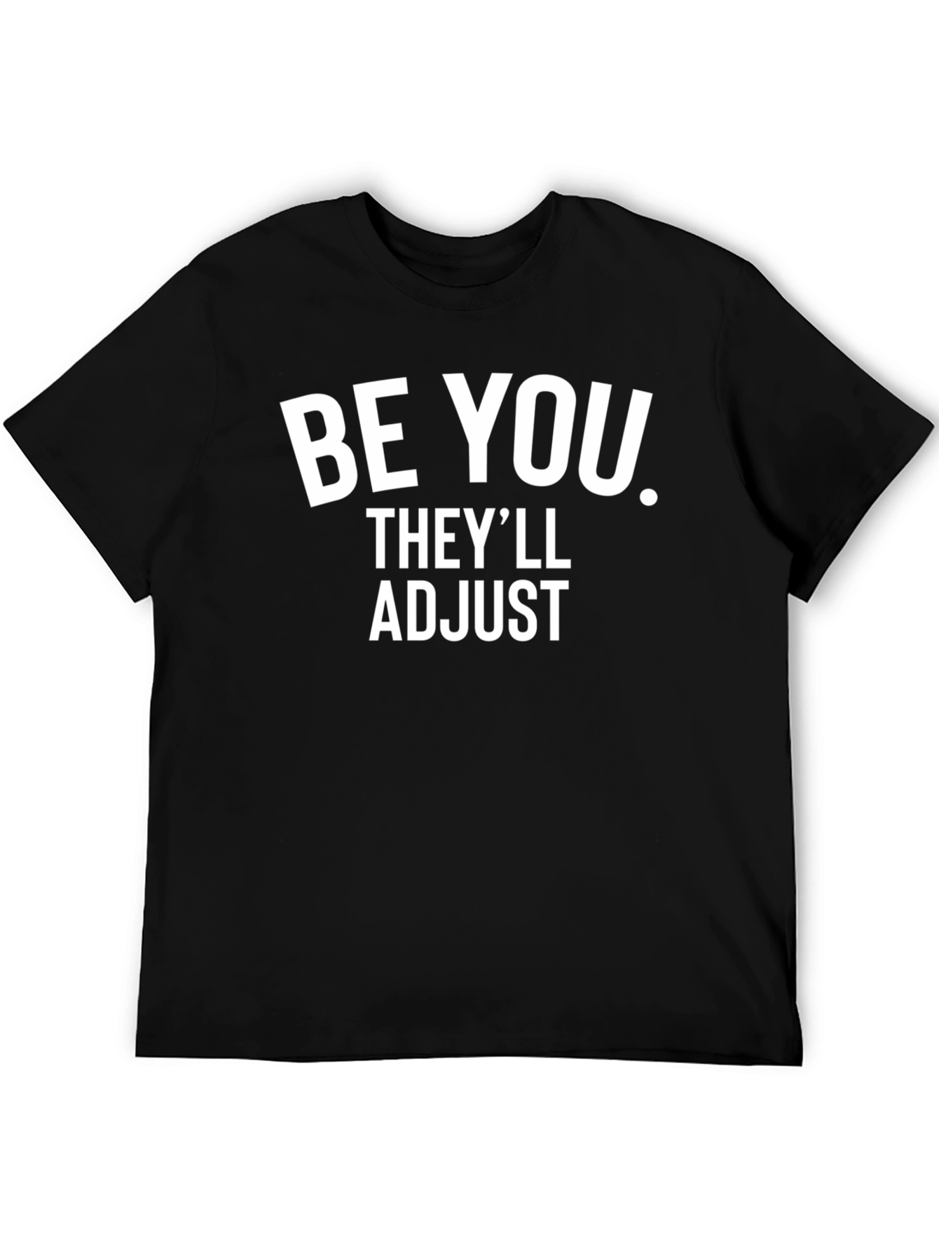 Be You Theyll Adjust Graphic Tee