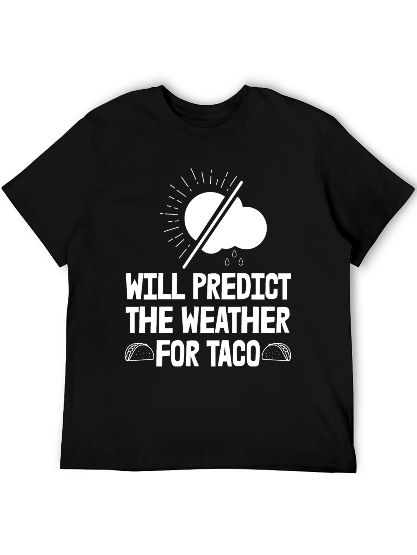 Funny Weather Forecast Taco T-Shirt