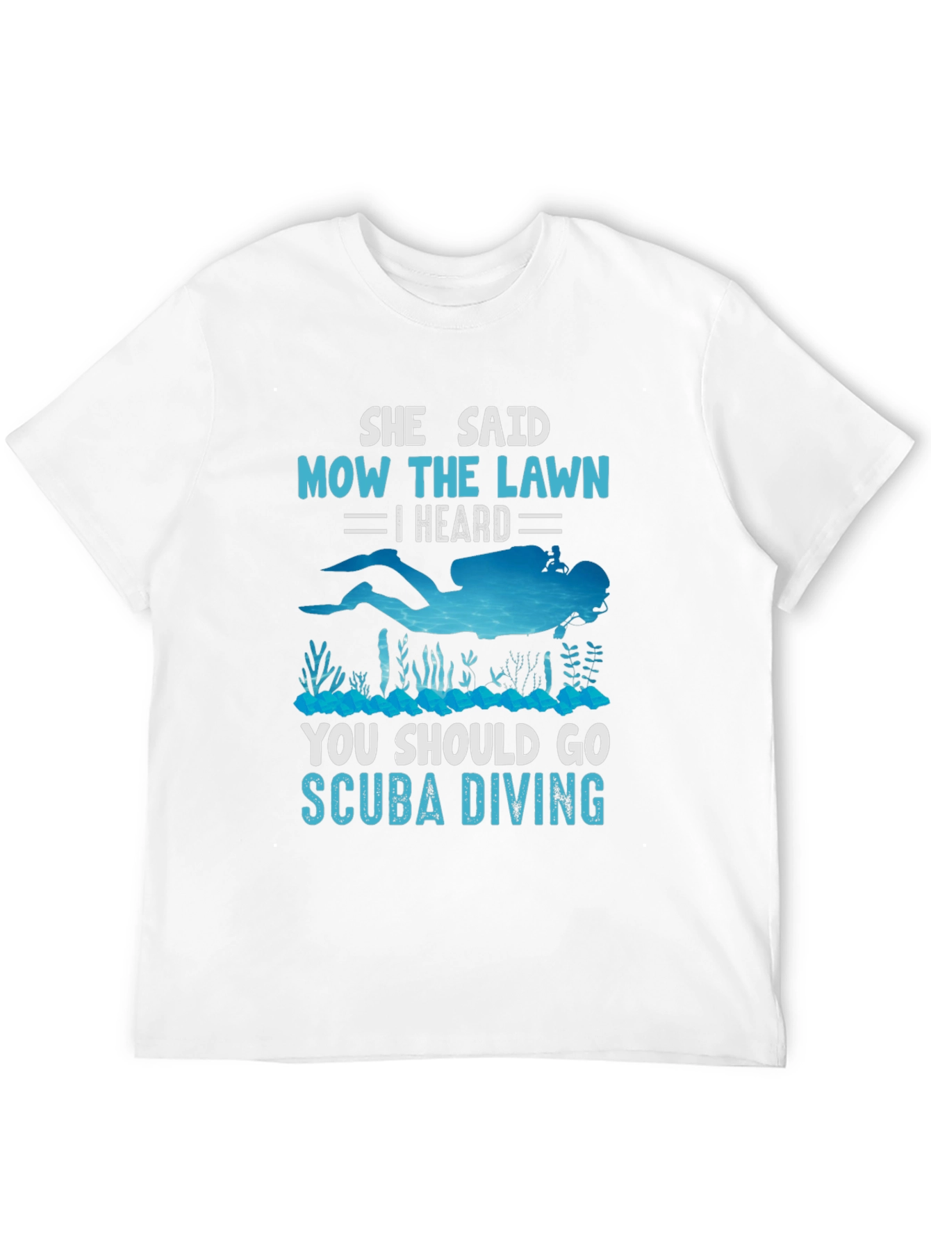 She Said Mow The Lawn Scuba Diving T-Shirt
