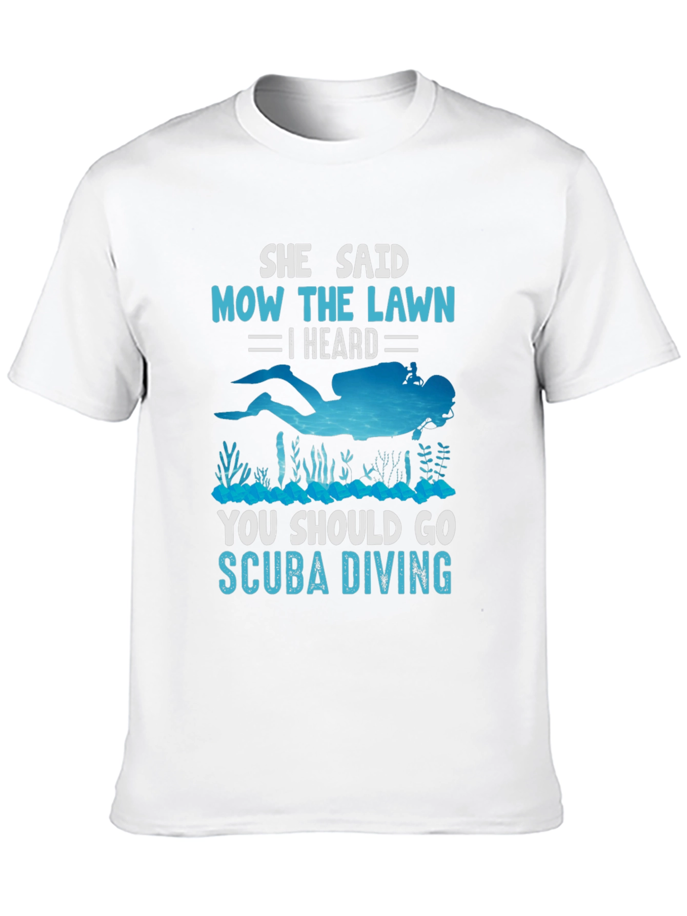She Said Mow The Lawn Scuba Diving T-Shirt