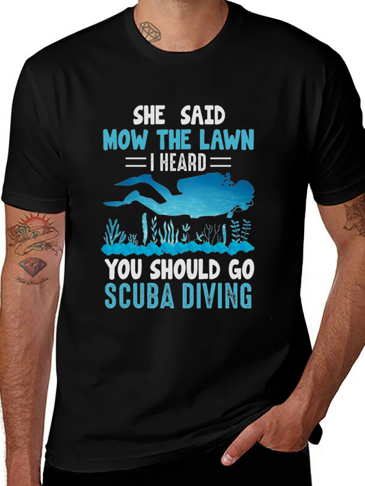 She Said Mow The Lawn Scuba Diving T-Shirt