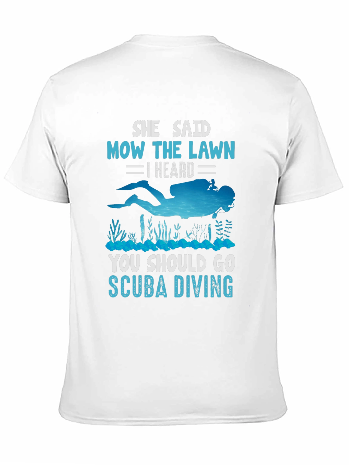 She Said Mow The Lawn Scuba Diving T-Shirt