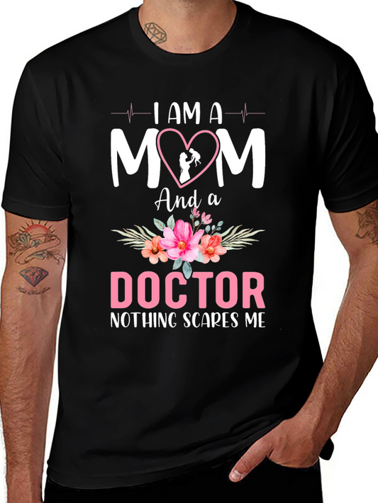 I AM A MOM and a DOCTOR T-Shirt