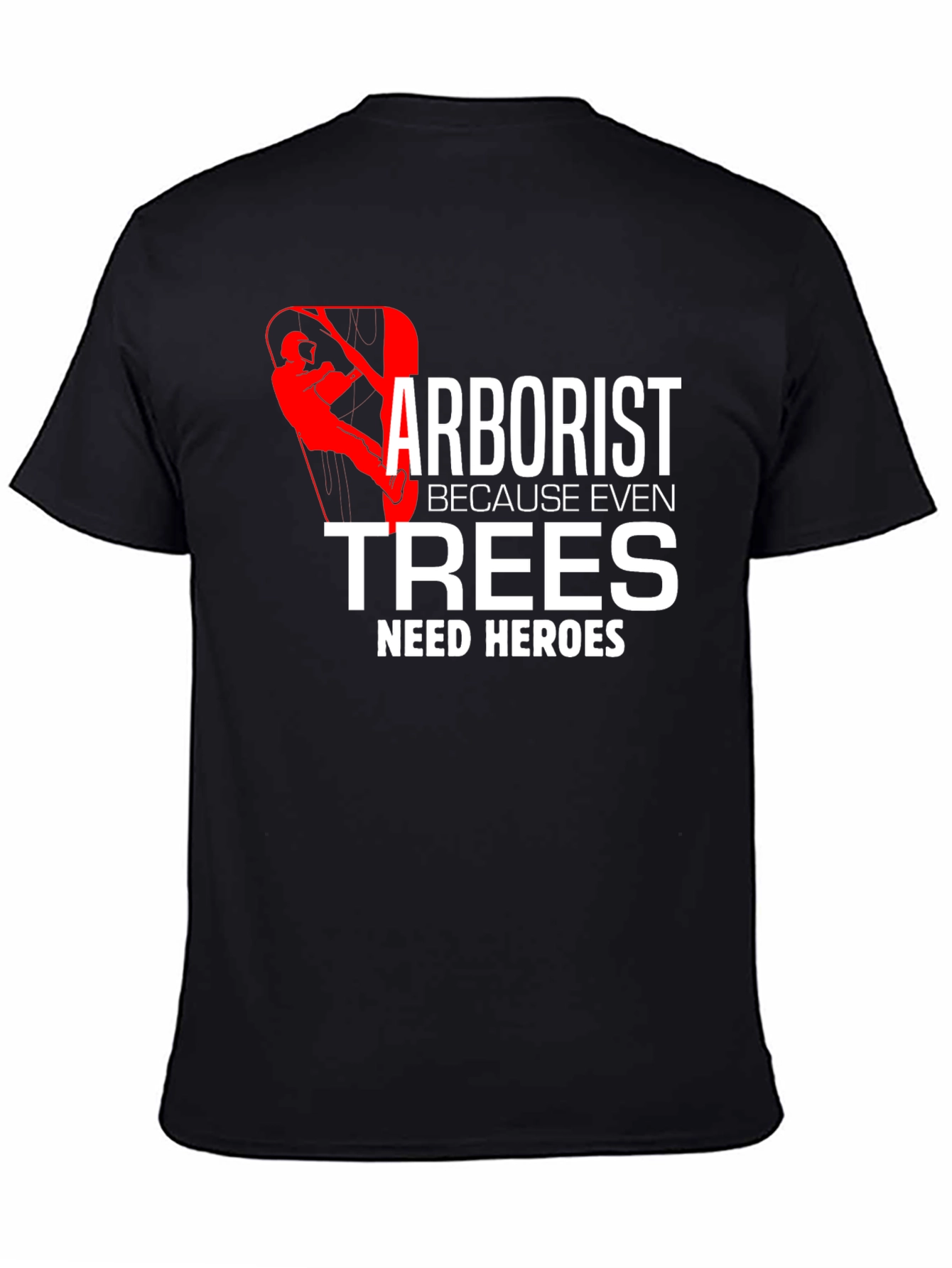 Arborist Hero T-Shirt Tree Climber Arboriculture Tee