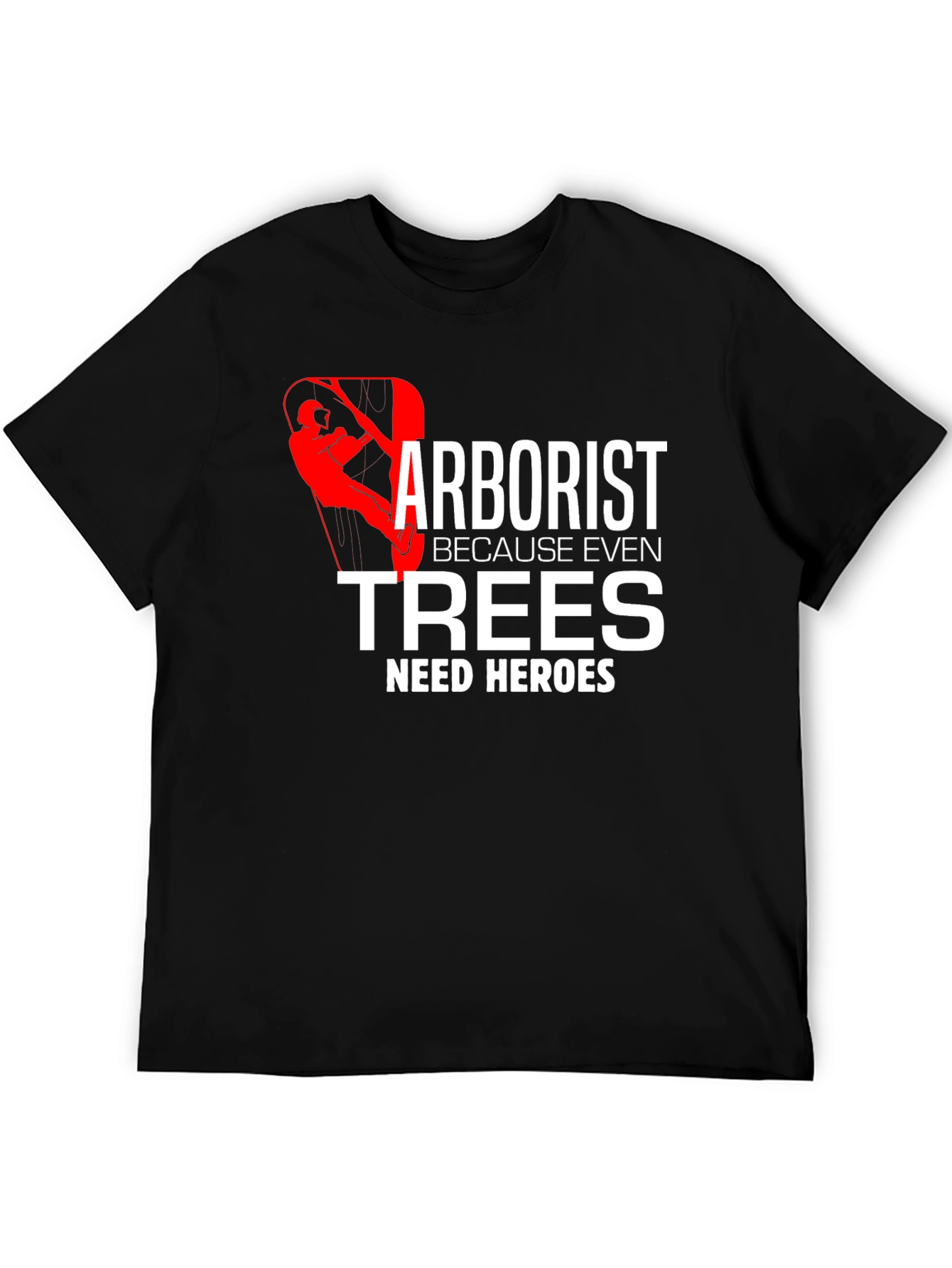 Arborist Hero T-Shirt Tree Climber Arboriculture Tee