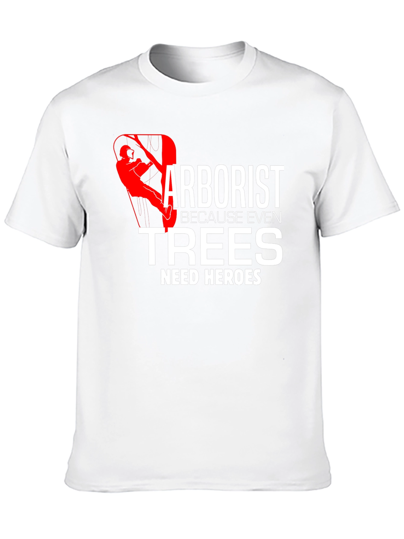 Arborist Hero T-Shirt Tree Climber Arboriculture Tee