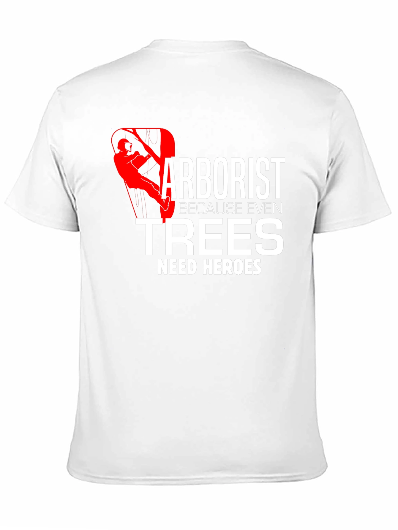 Arborist Hero T-Shirt Tree Climber Arboriculture Tee