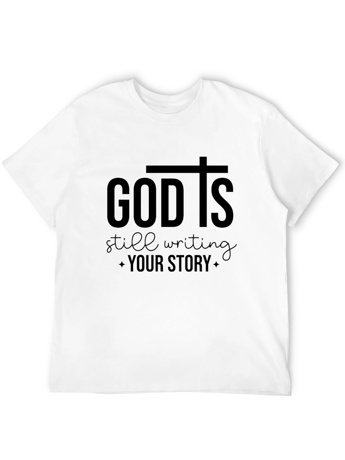God Is Still Writing Your Story T-Shirt