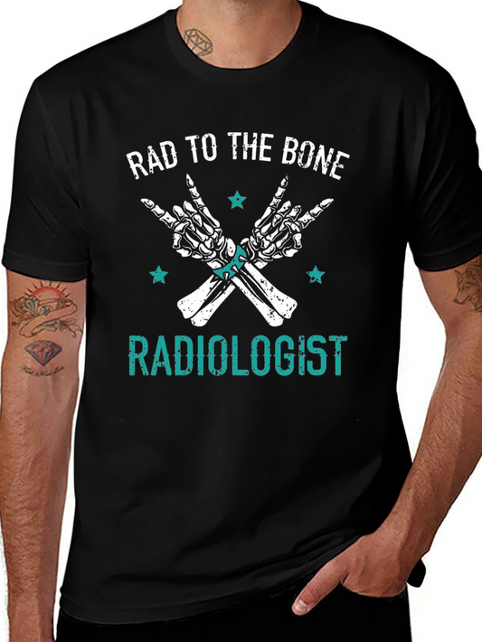 Rad to the Bone Radiologist Graphic Tee