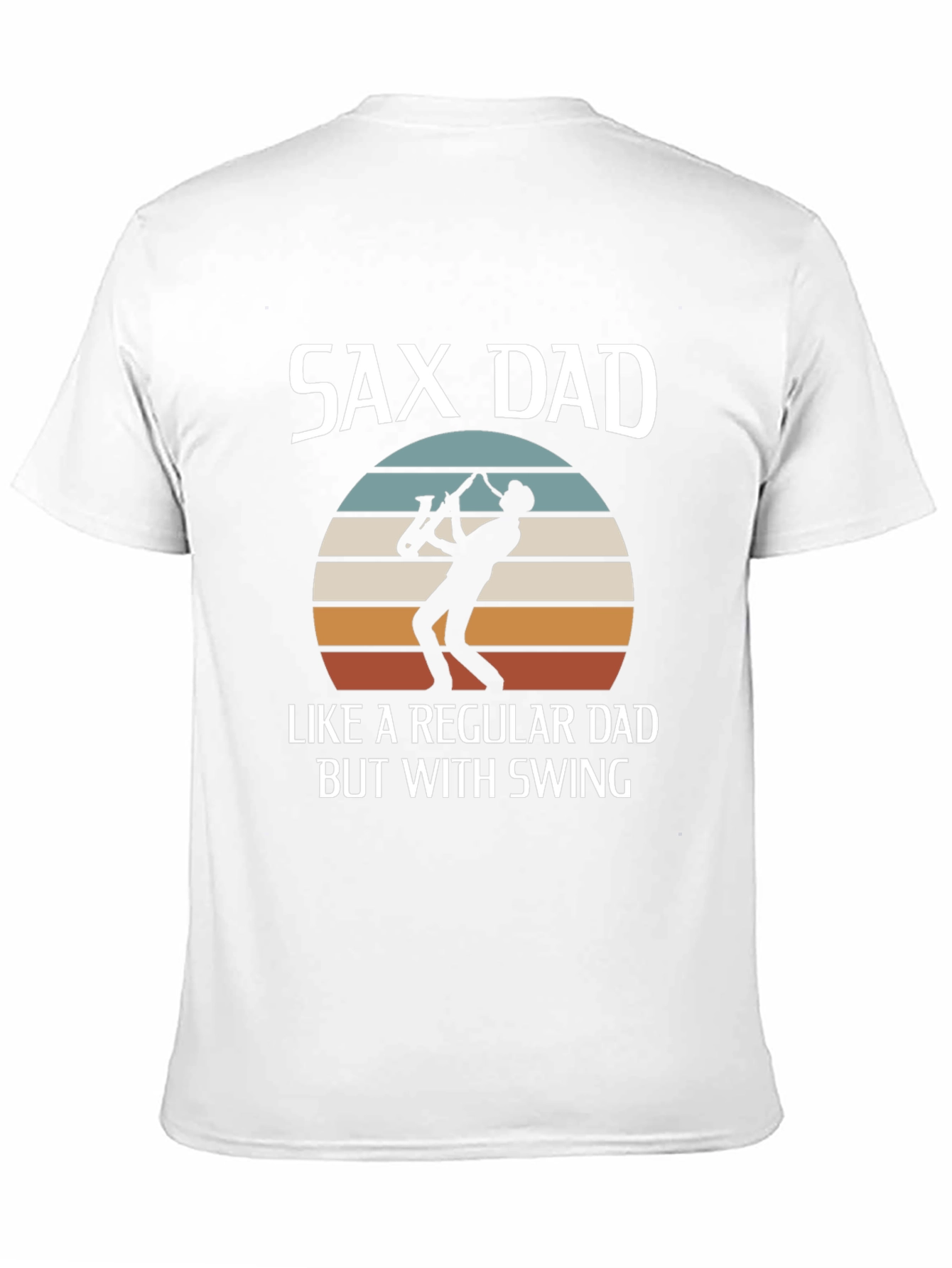 Sax Dad T-Shirt: Regular Dad But With Swing!