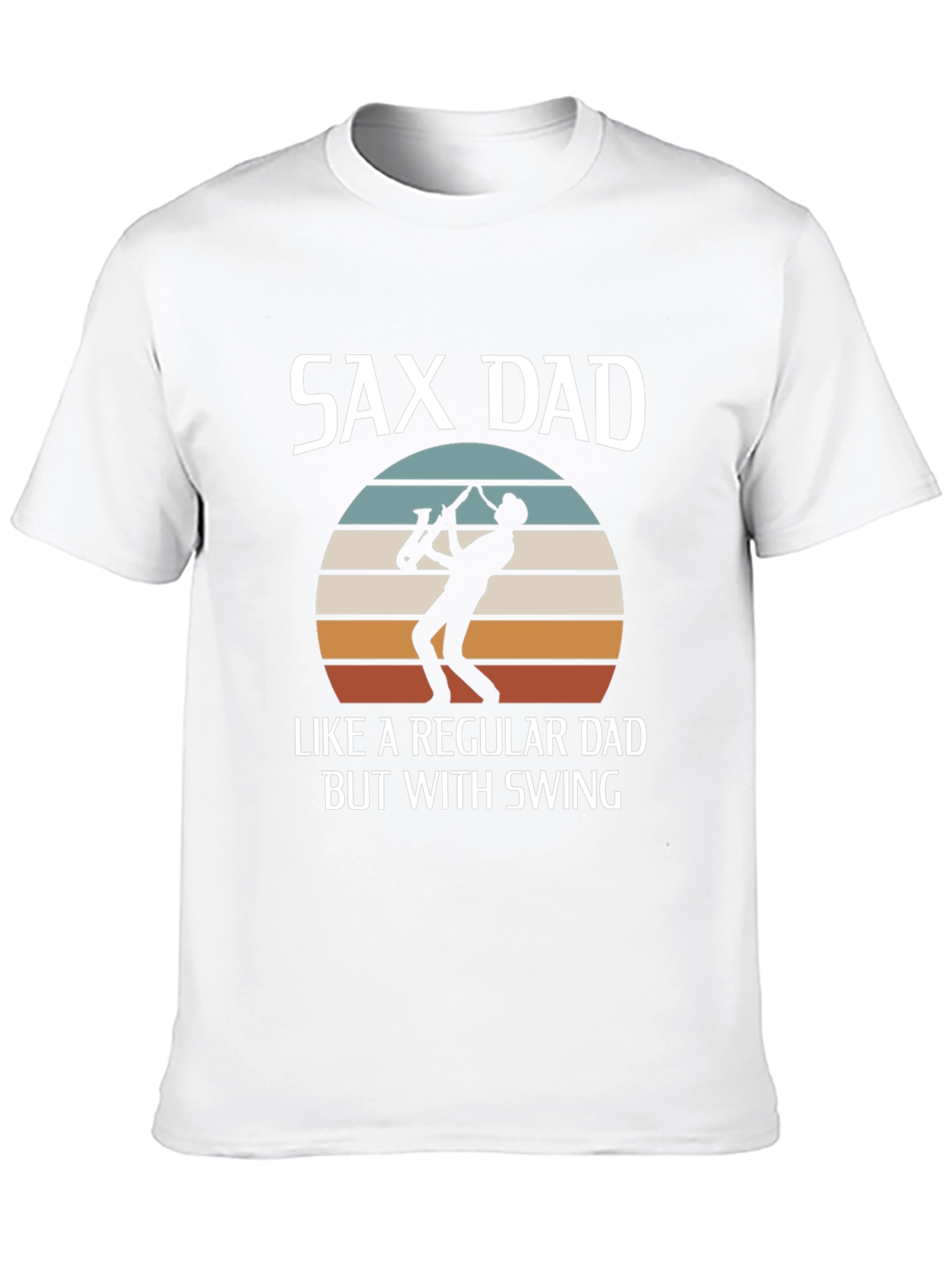 Sax Dad T-Shirt: Regular Dad But With Swing!