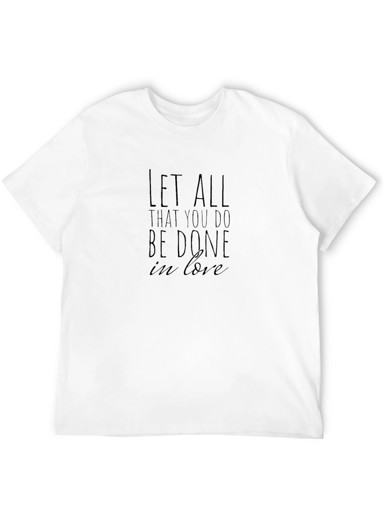 Let All That You Do T-Shirt -  Love Scripture