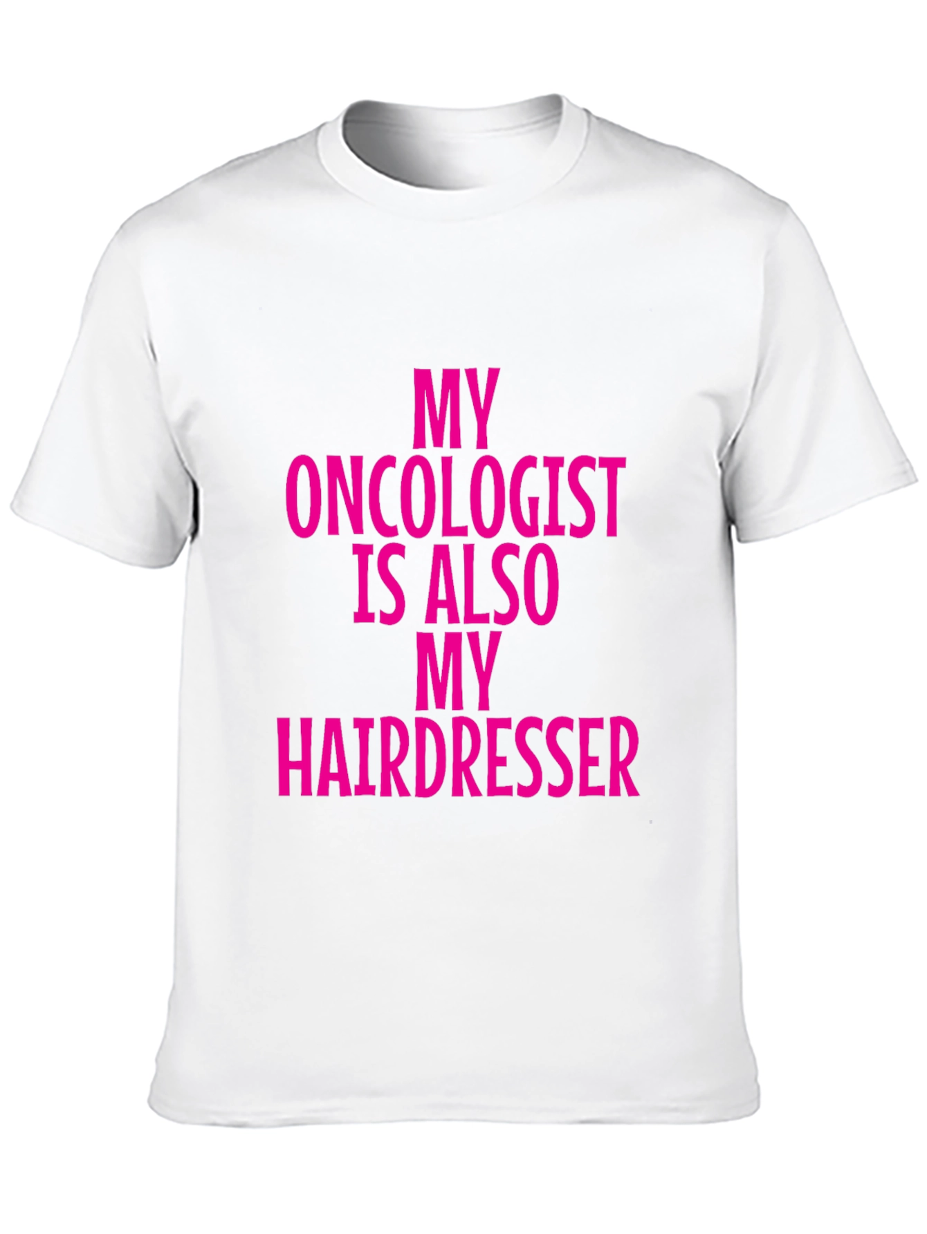 Oncologist Hairdresser Funny Graphic Tee
