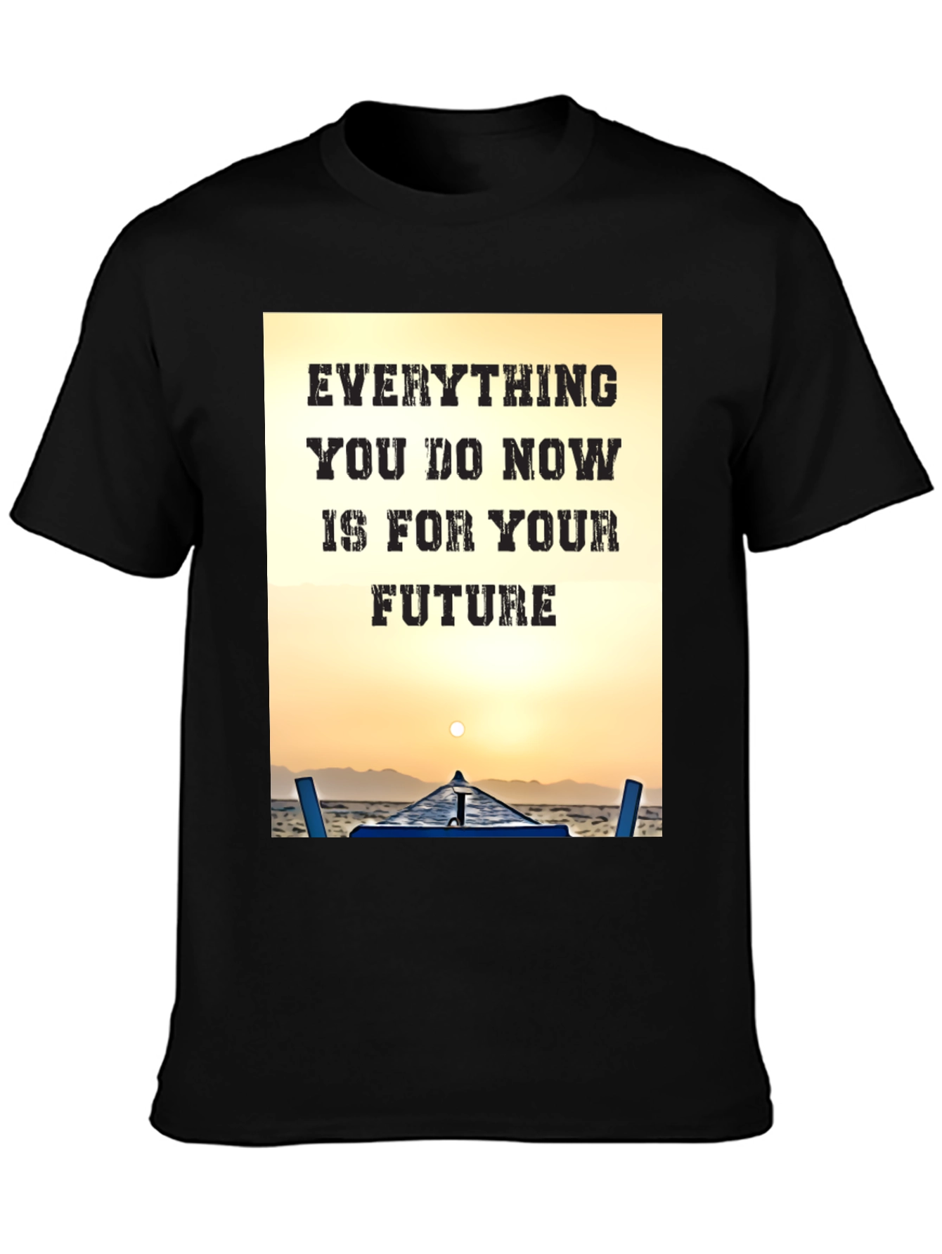 Motivational Graphic T-Shirt: Everything For Your Future