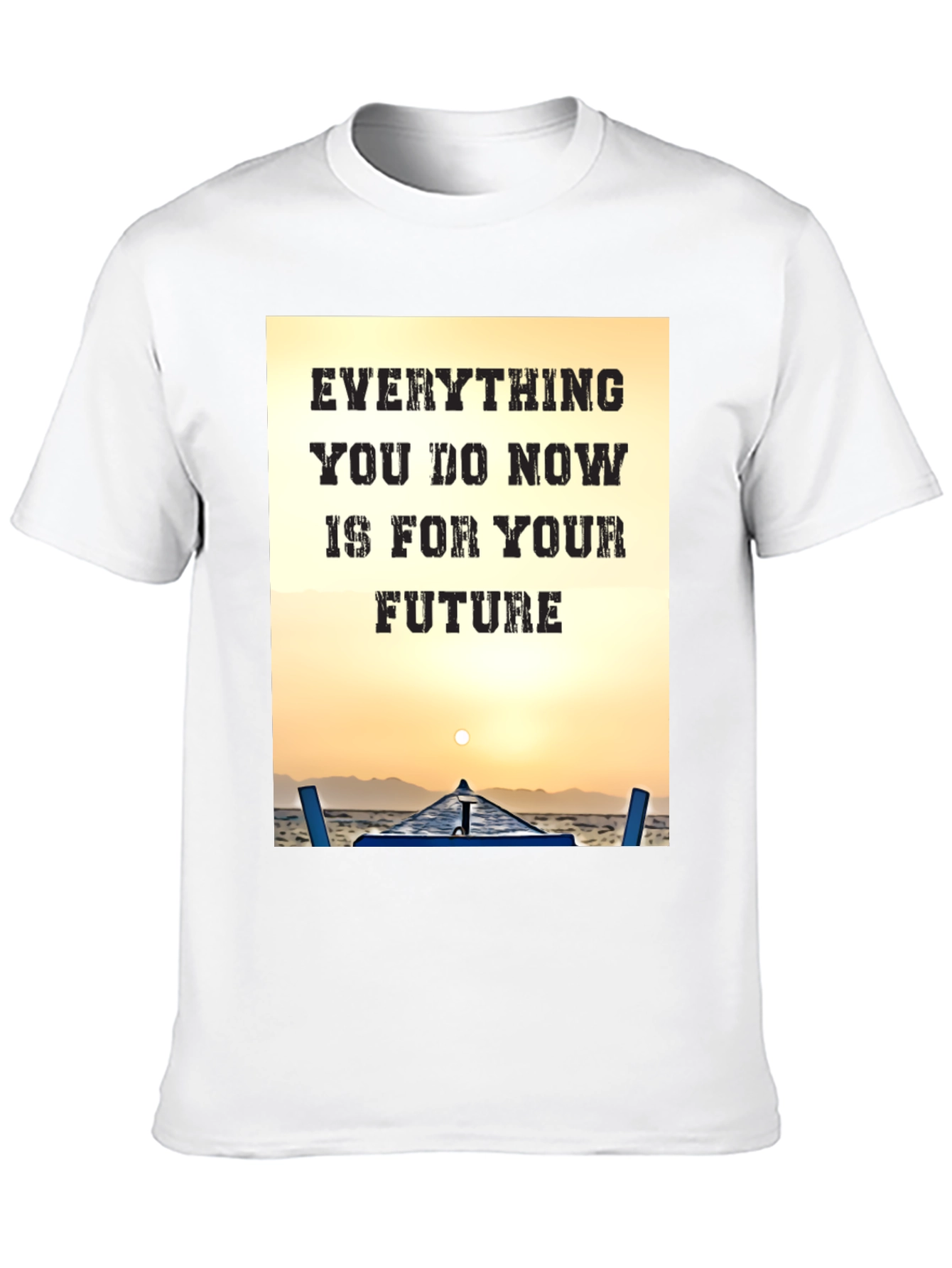 Motivational Graphic T-Shirt: Everything For Your Future