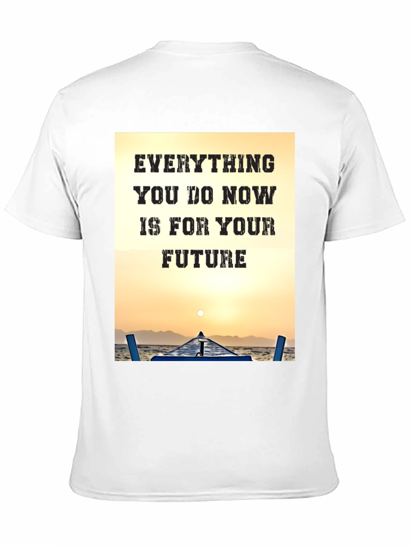 Motivational Graphic T-Shirt: Everything For Your Future