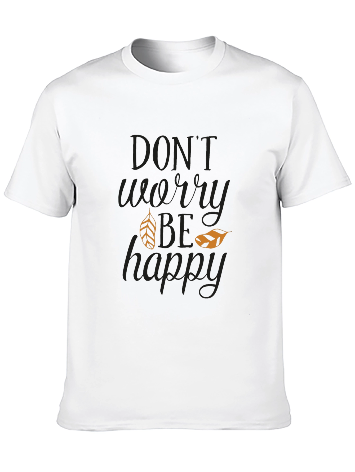 Dont Worry Be Happy Graphic T-Shirt