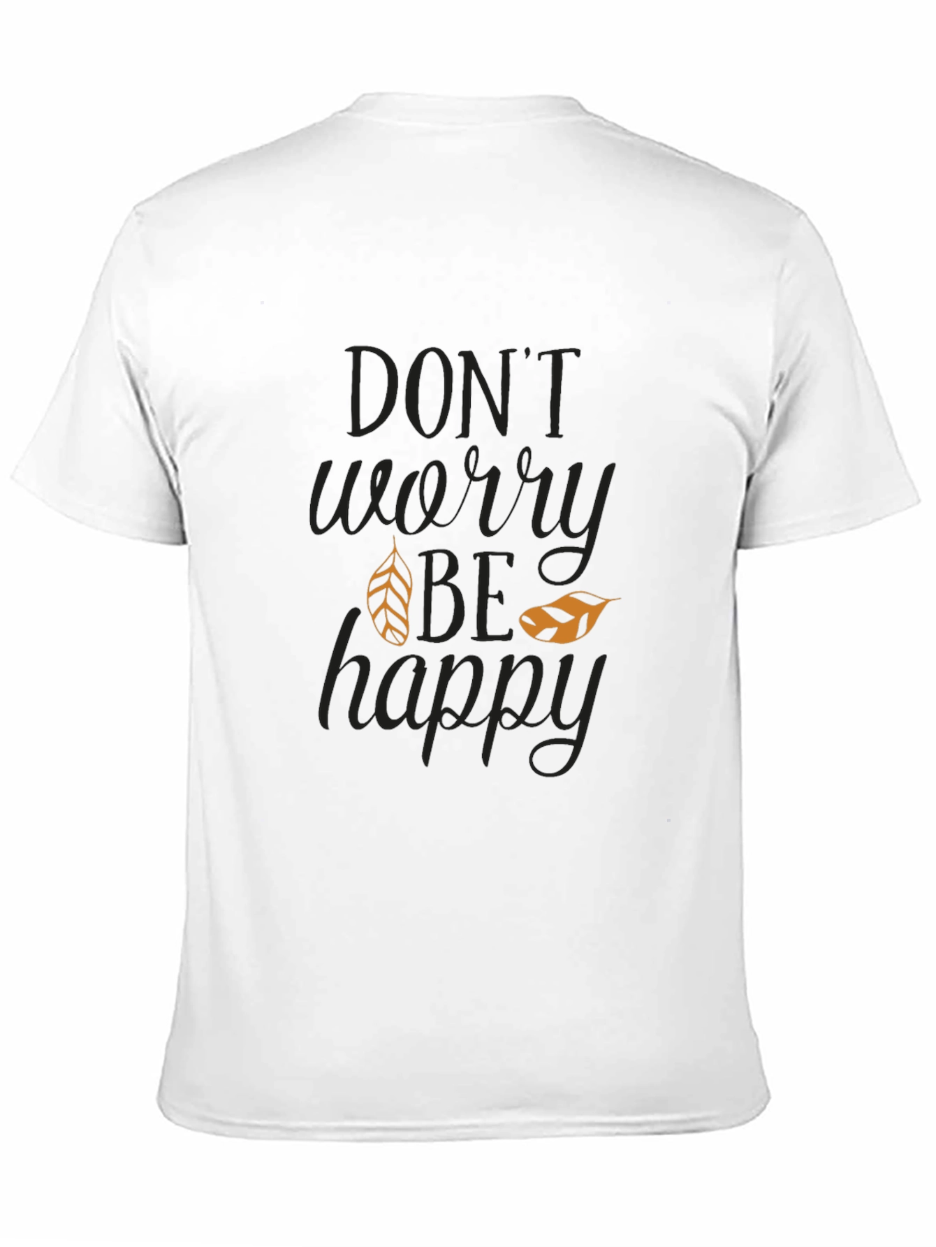 Dont Worry Be Happy Graphic T-Shirt