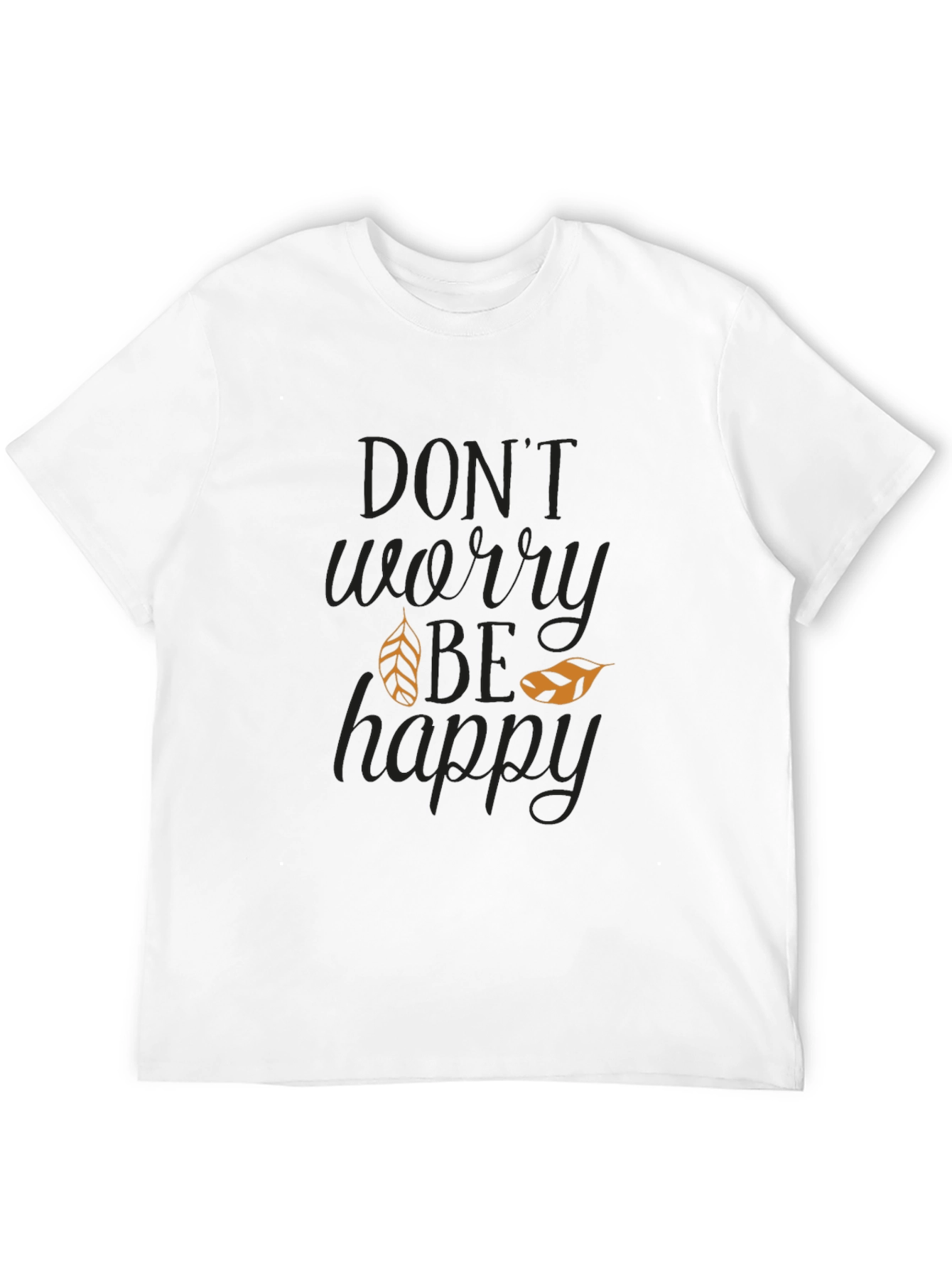 Dont Worry Be Happy Graphic T-Shirt