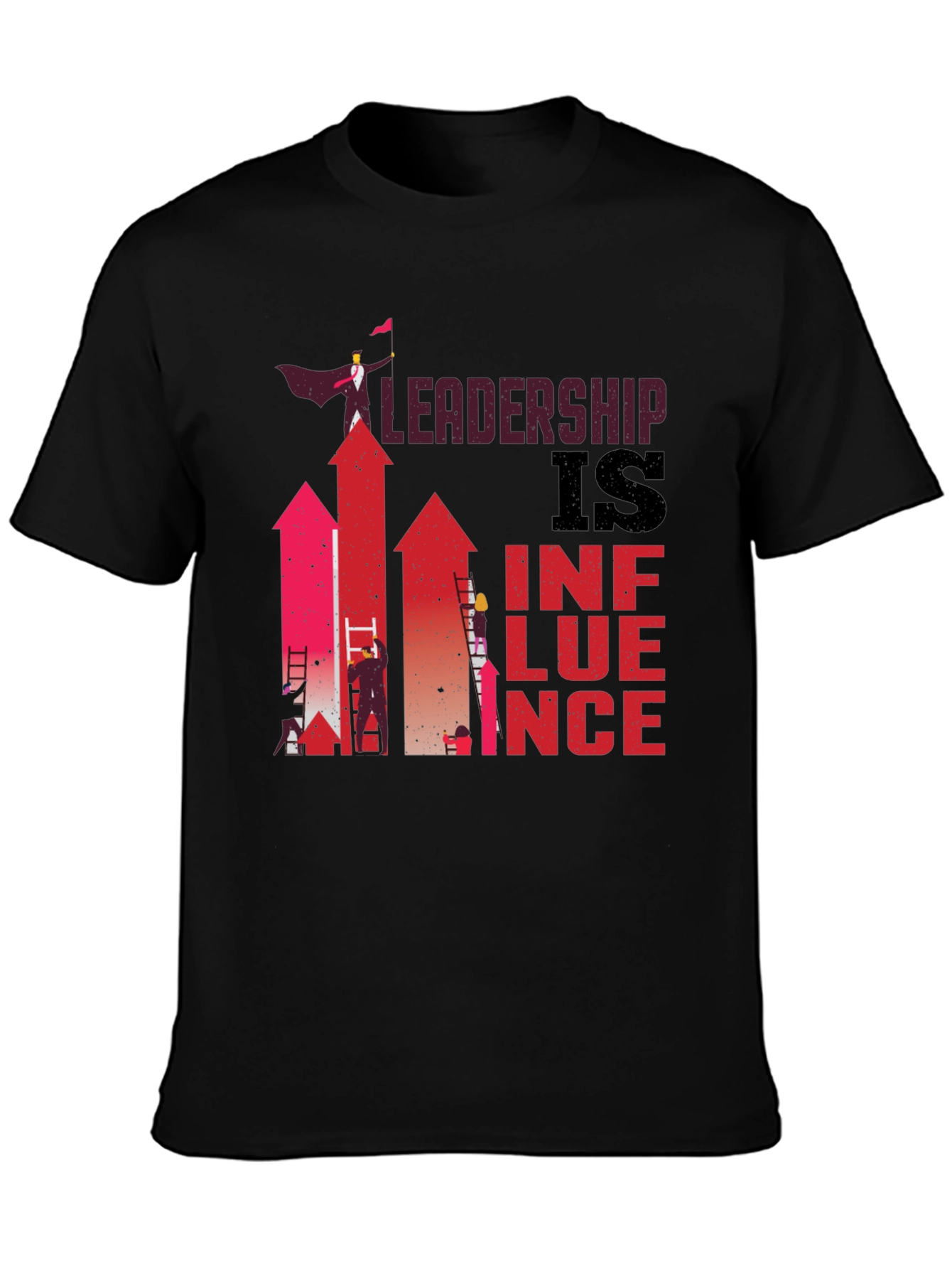 Leadership is Influence Graphic T-Shirt