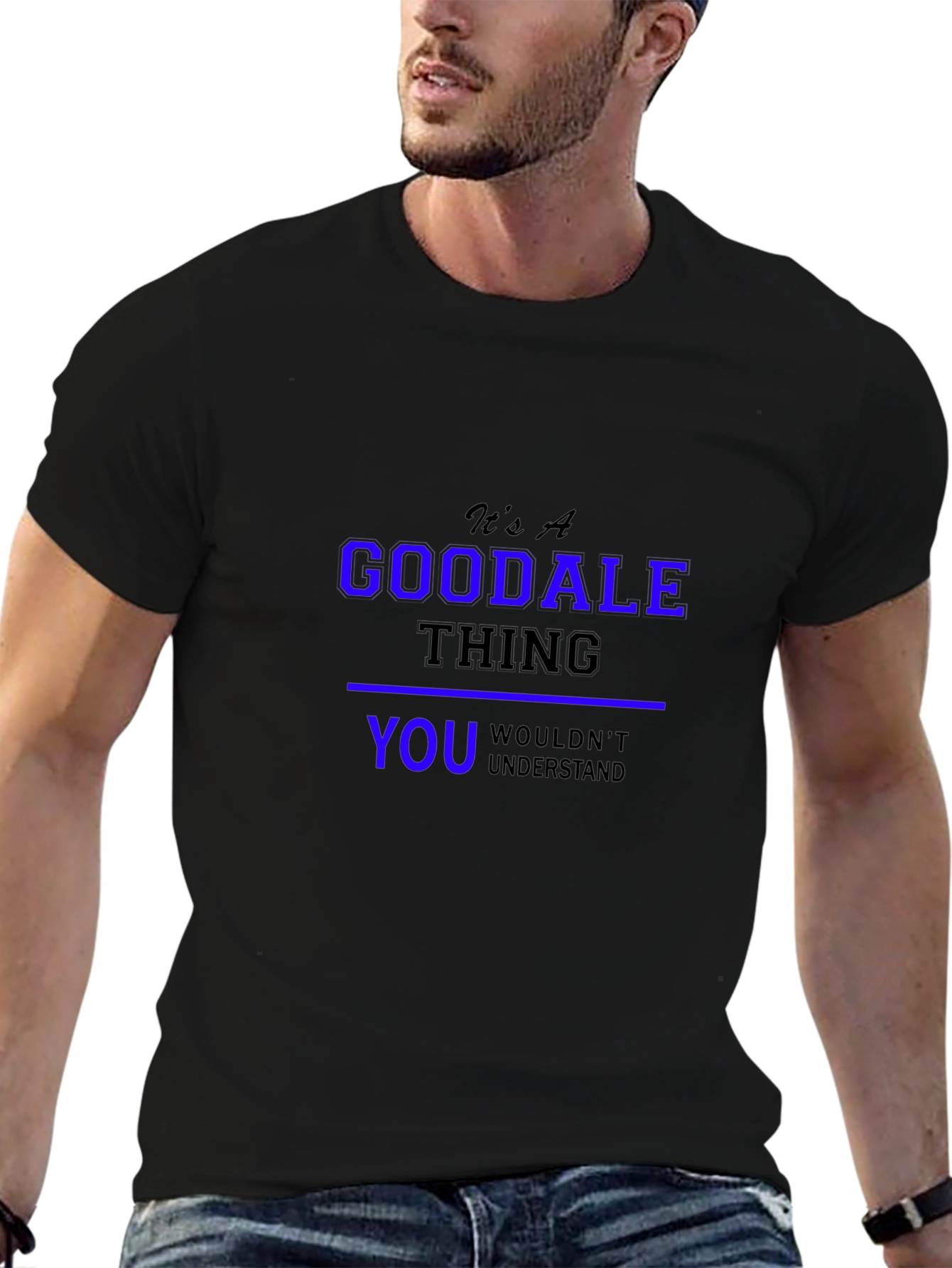Its A Goodale Thing - Funny Novelty T-Shirt