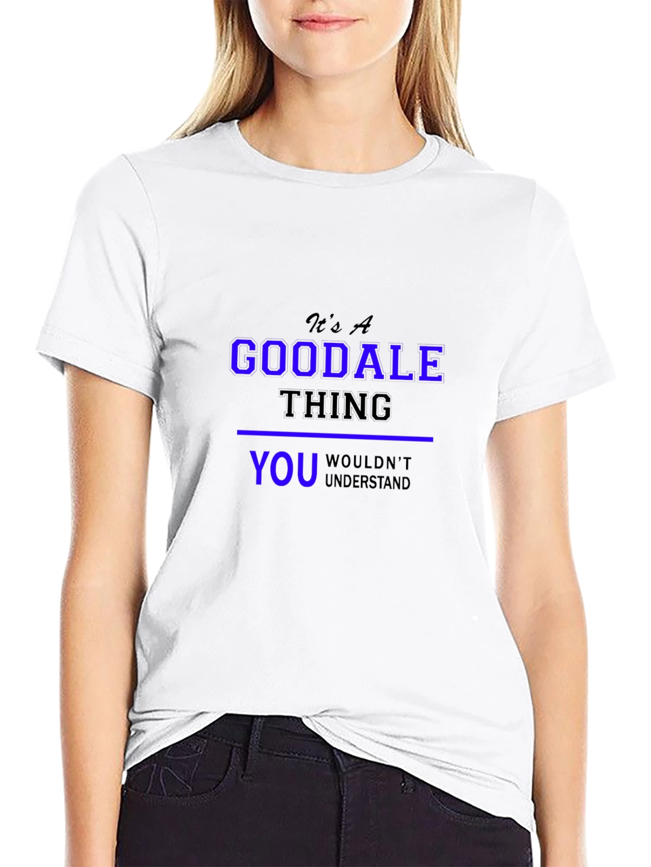 Its A Goodale Thing - Funny Novelty T-Shirt