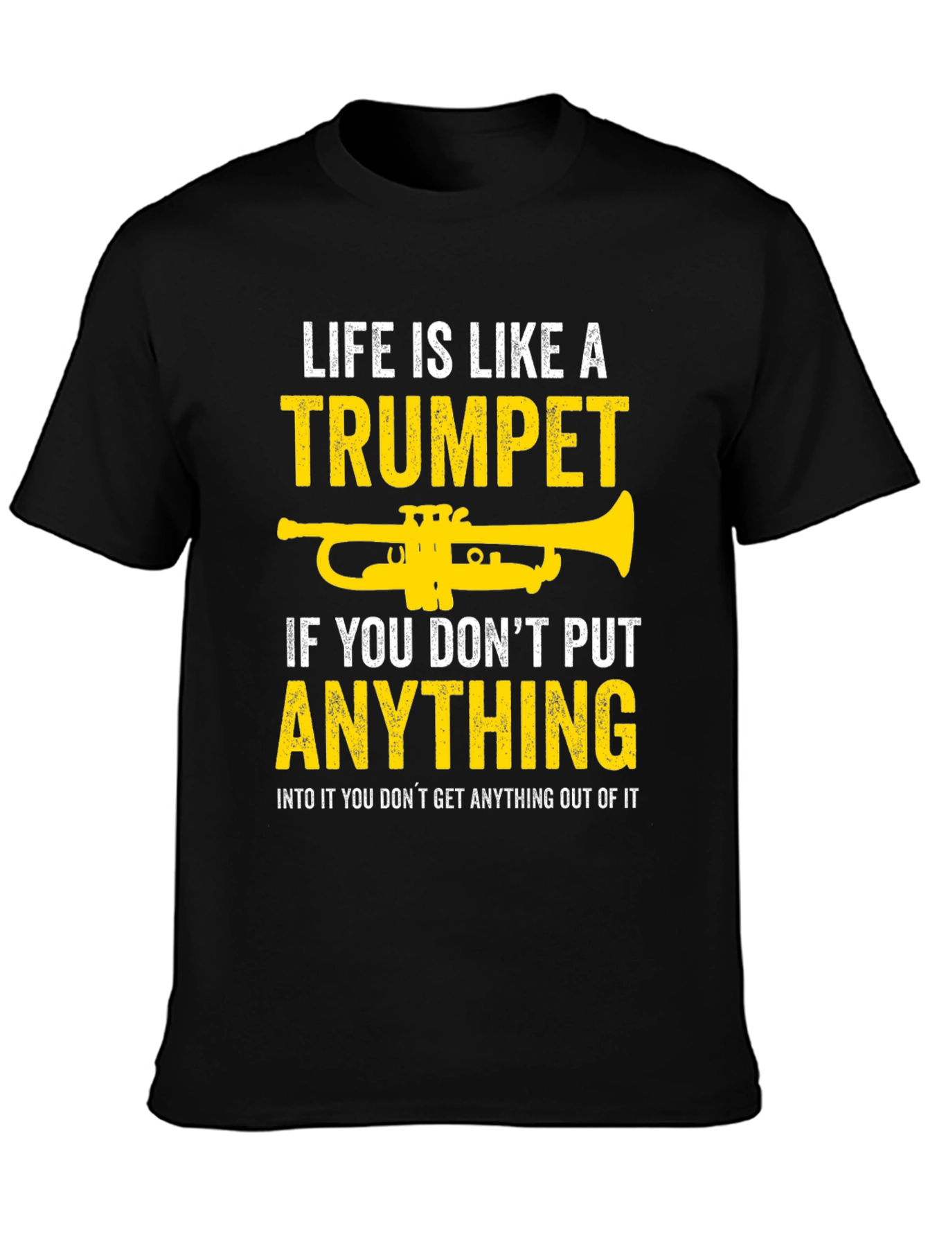 Life is Like a Trumpet T-Shirt