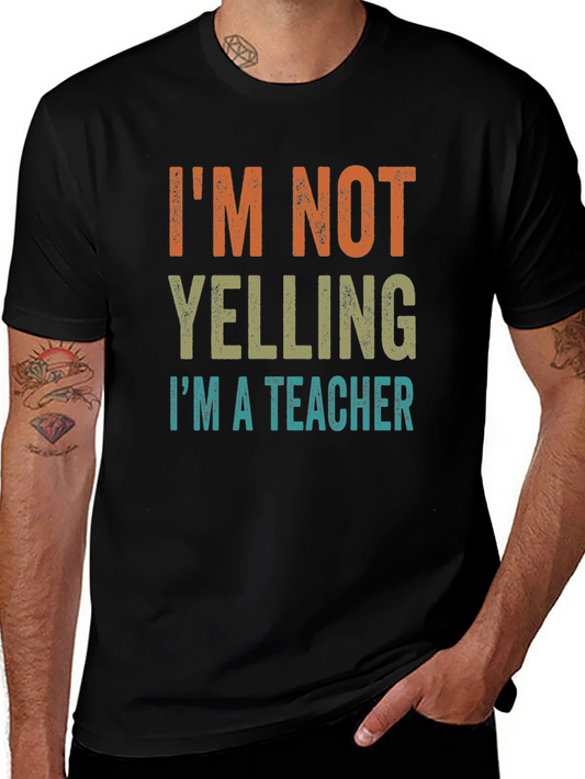 Im Not Yelling Im a Teacher Graphic Tee
