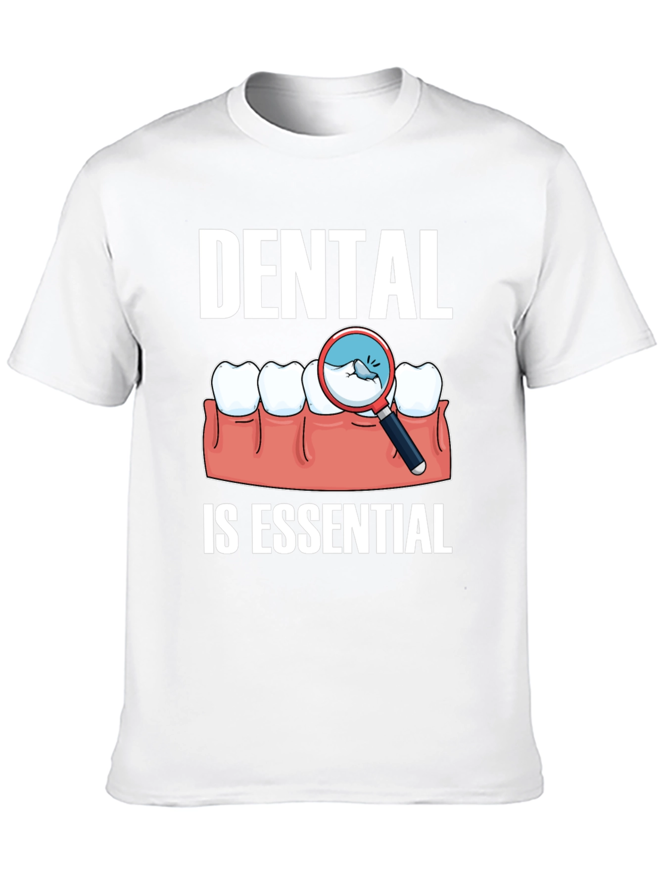 Dental Is Essential Graphic Tee