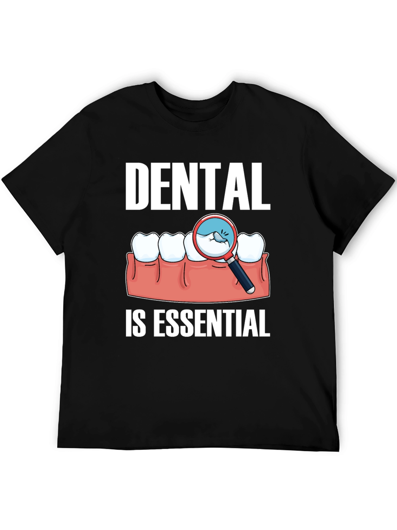 Dental Is Essential Graphic Tee