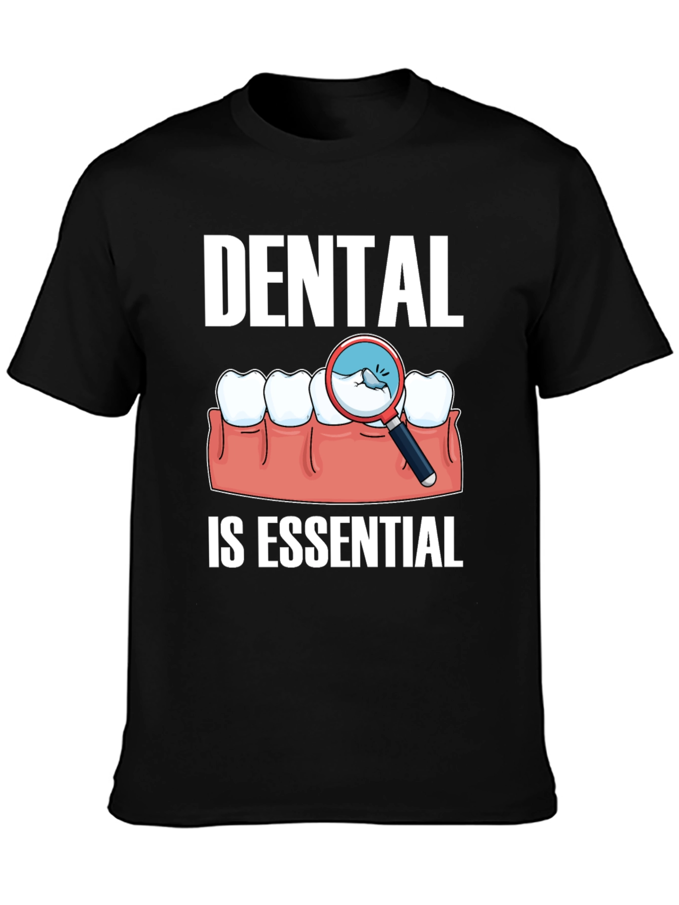 Dental Is Essential Graphic Tee