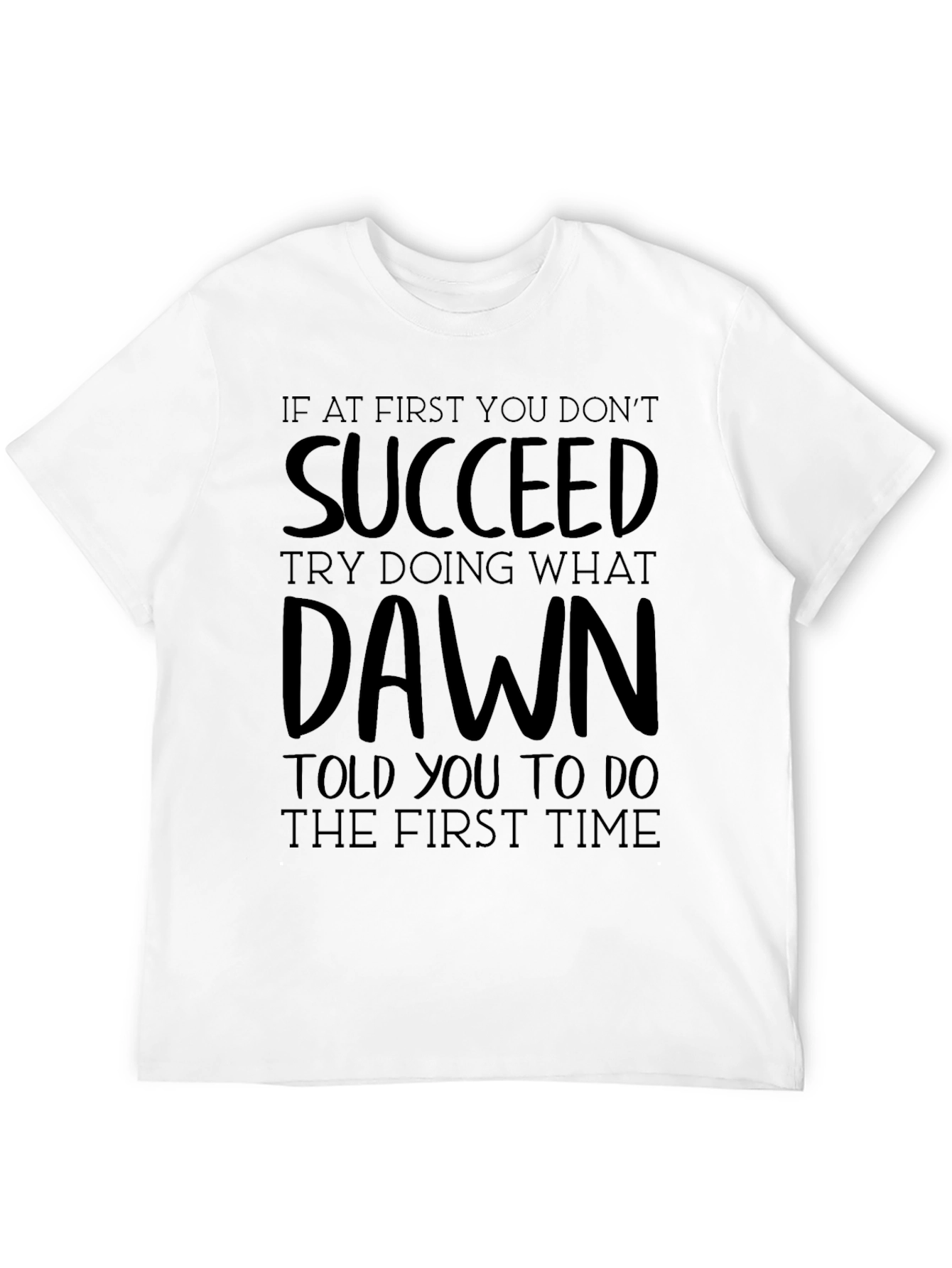 Funny Novelty Dawn T-Shirt - Sarcastic Humor Tee