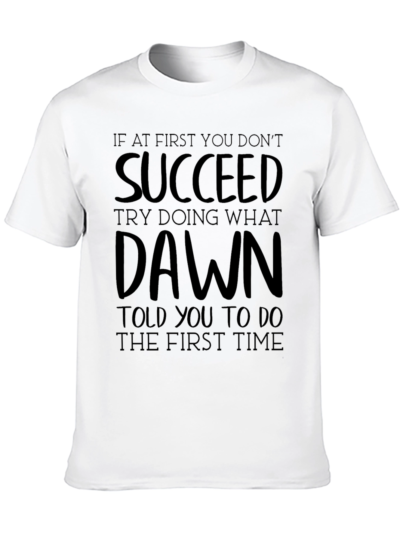 Funny Novelty Dawn T-Shirt - Sarcastic Humor Tee