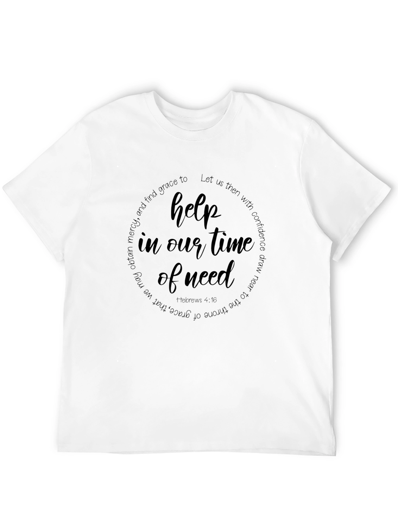 Help in Our Time of Need T-Shirt