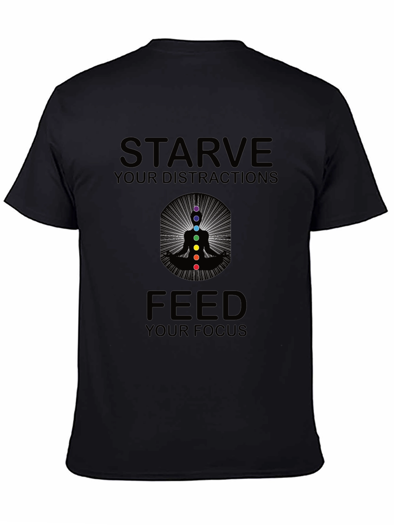 Starve Distractions Feed Focus Chakra T-Shirt