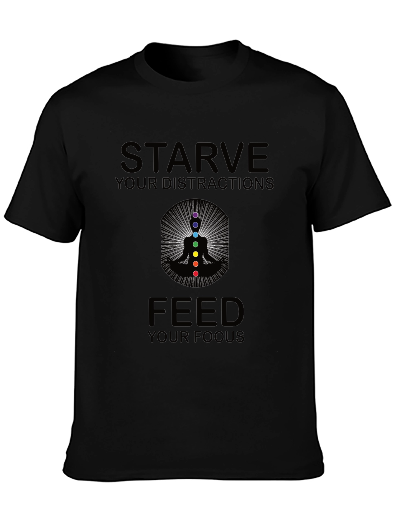 Starve Distractions Feed Focus Chakra T-Shirt