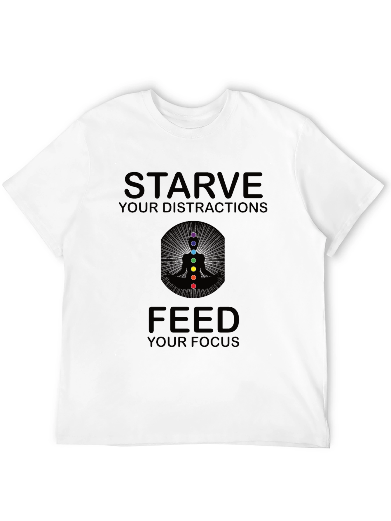 Starve Distractions Feed Focus Chakra T-Shirt