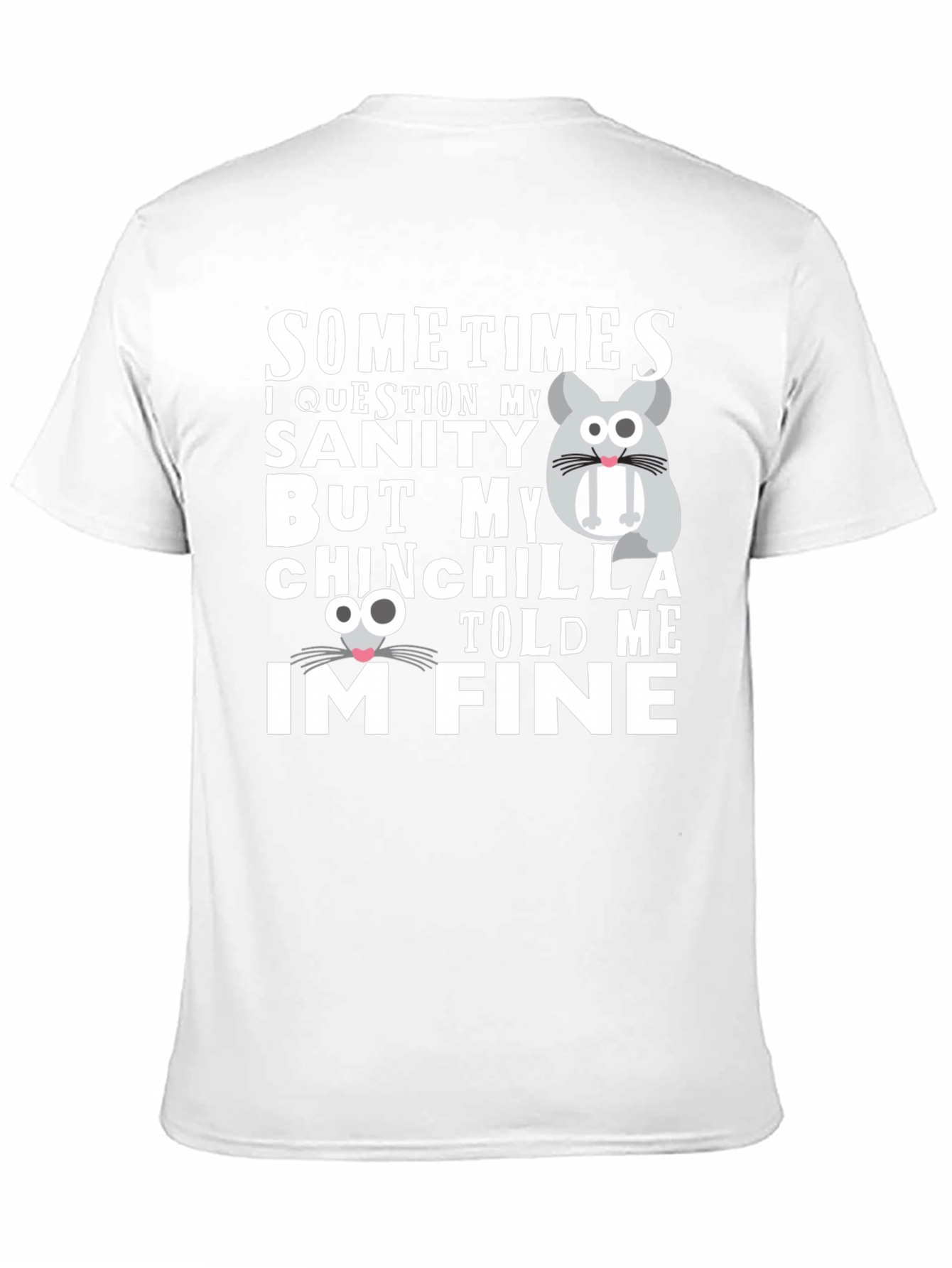 Funny Chinchilla T-Shirt - Sanity Check
