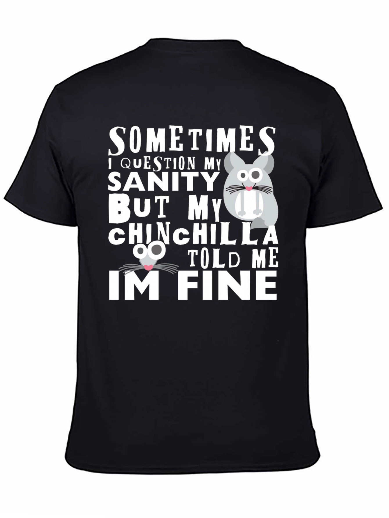 Funny Chinchilla T-Shirt - Sanity Check