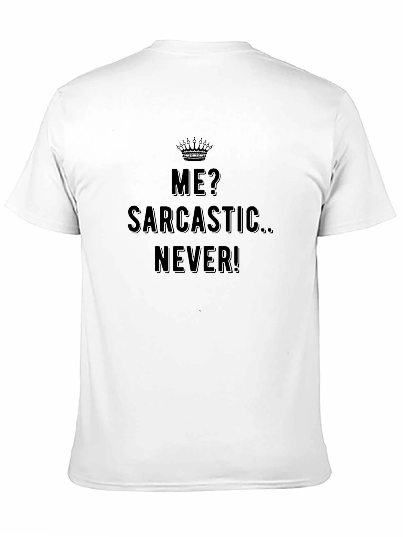 Sarcastic Never Funny Graphic Tee