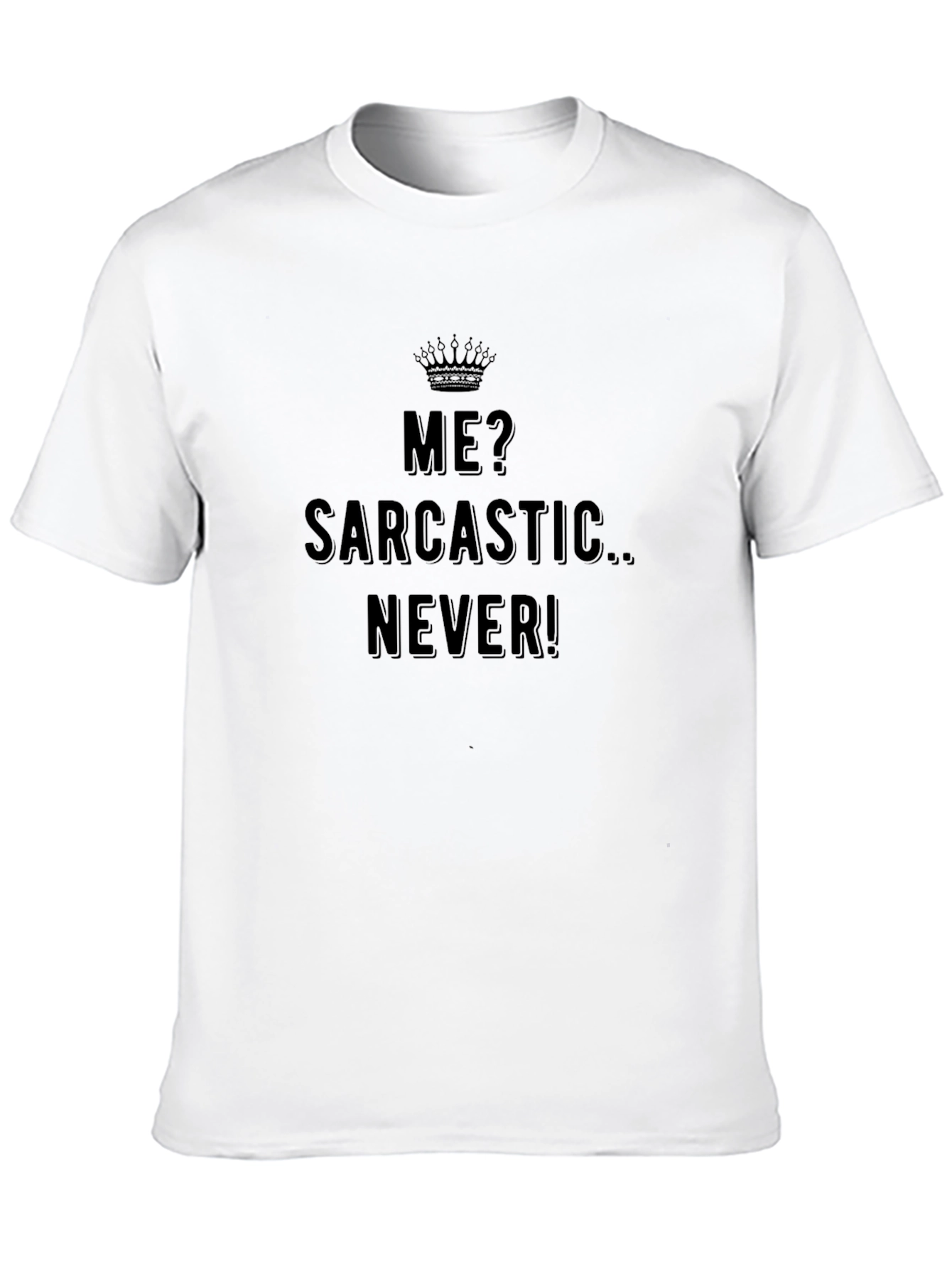 Sarcastic Never Funny Graphic Tee