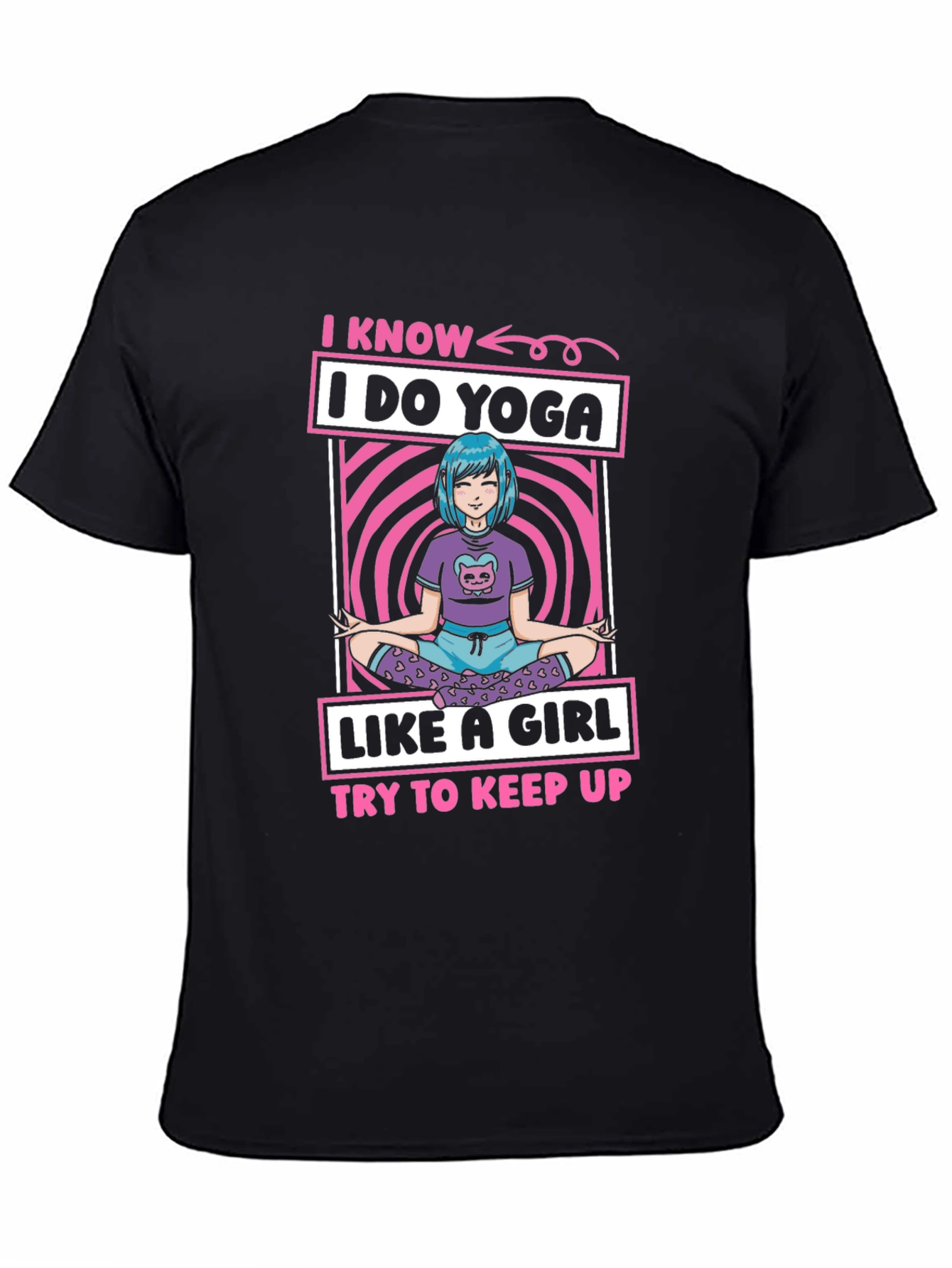 I Know I Do Yoga Like a Girl T-Shirt