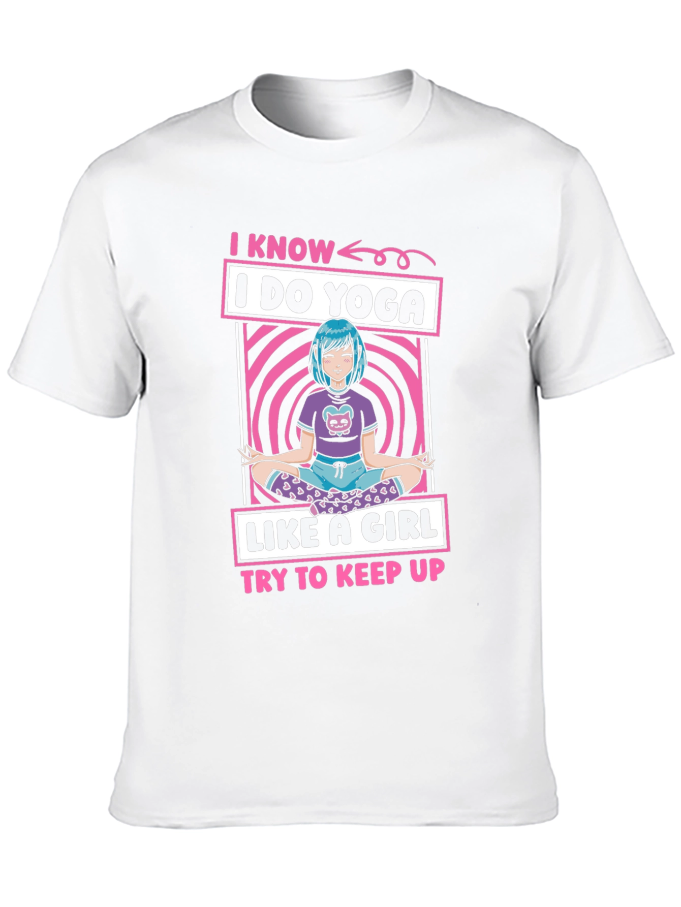 I Know I Do Yoga Like a Girl T-Shirt