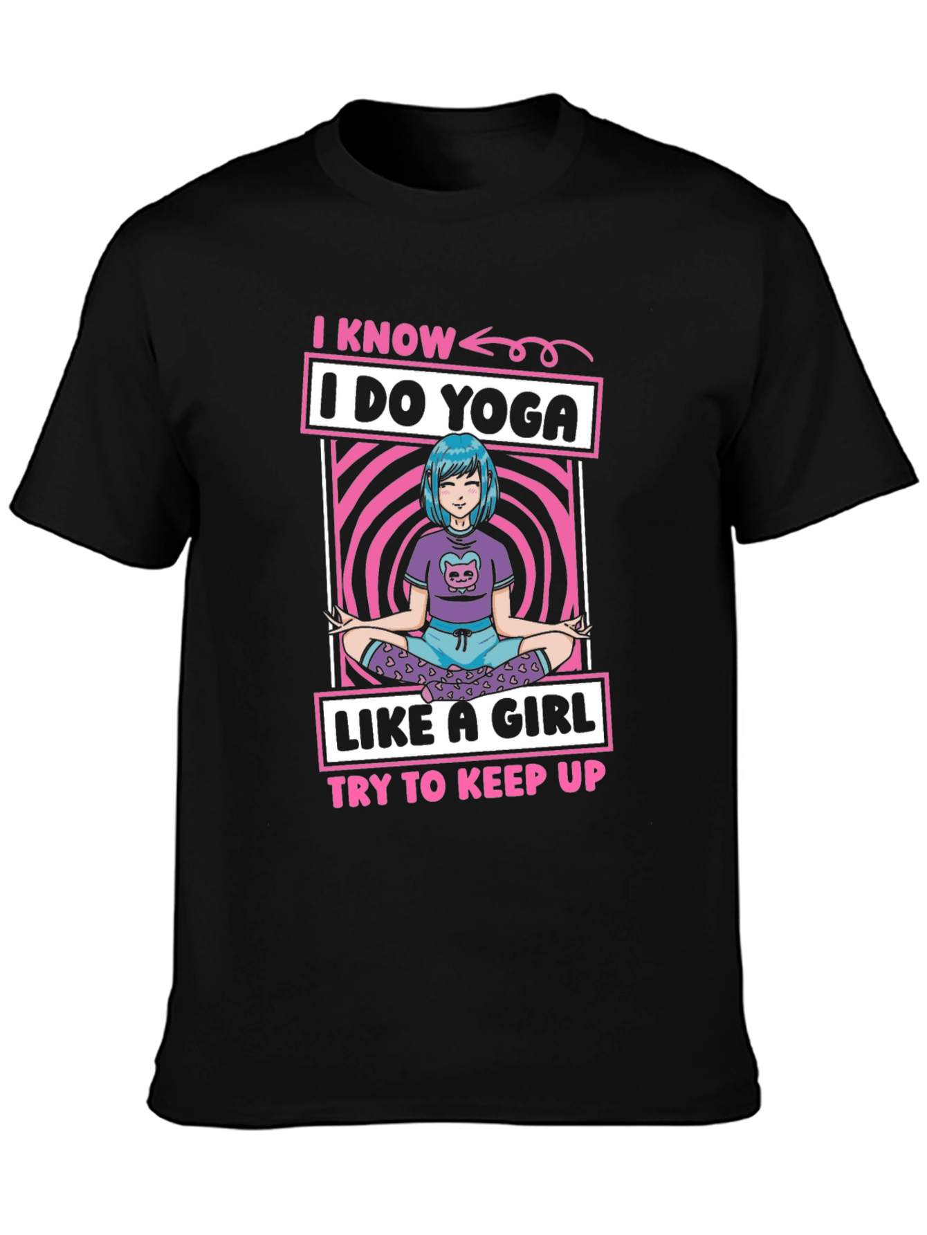 I Know I Do Yoga Like a Girl T-Shirt