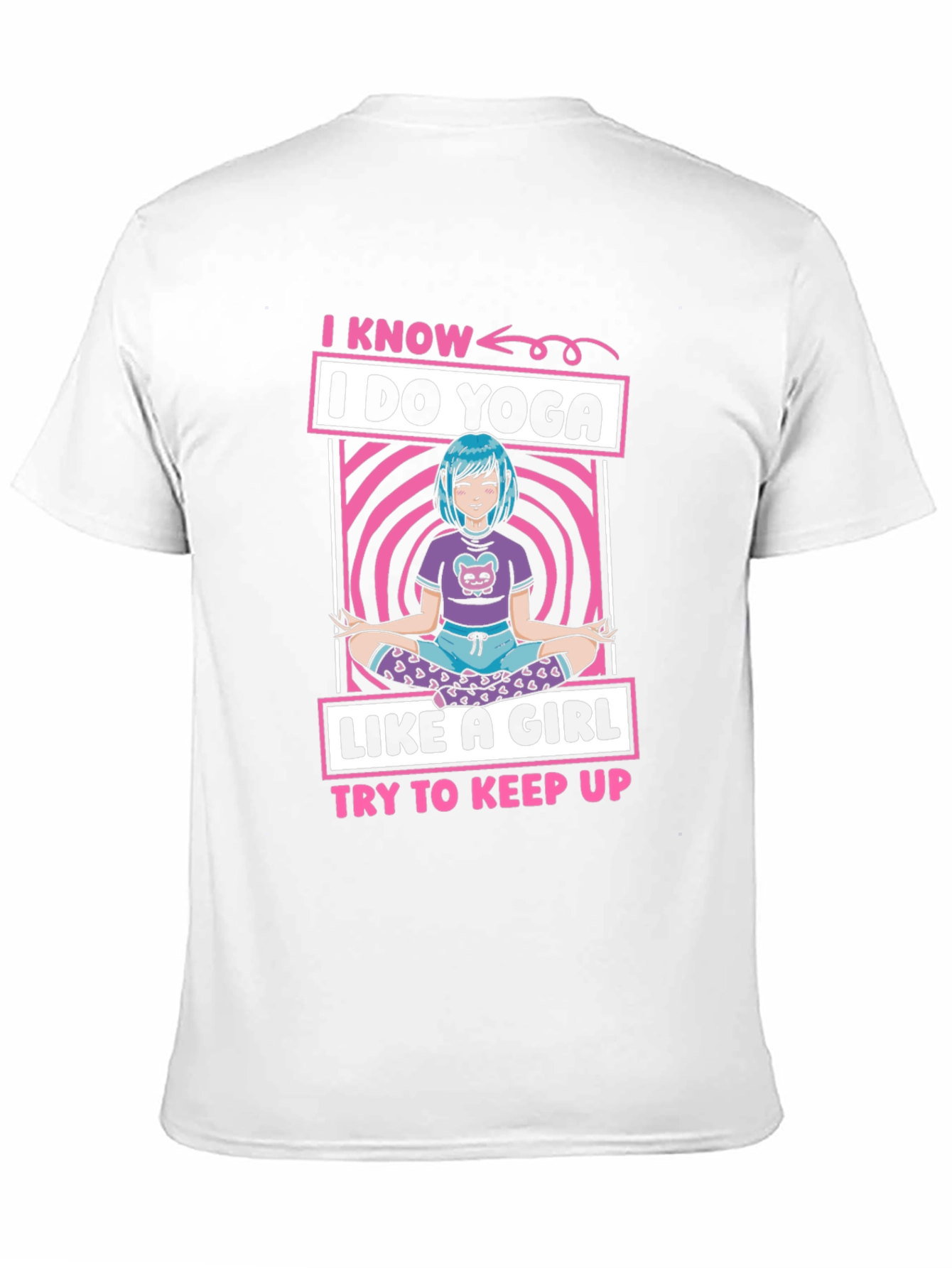 I Know I Do Yoga Like a Girl T-Shirt